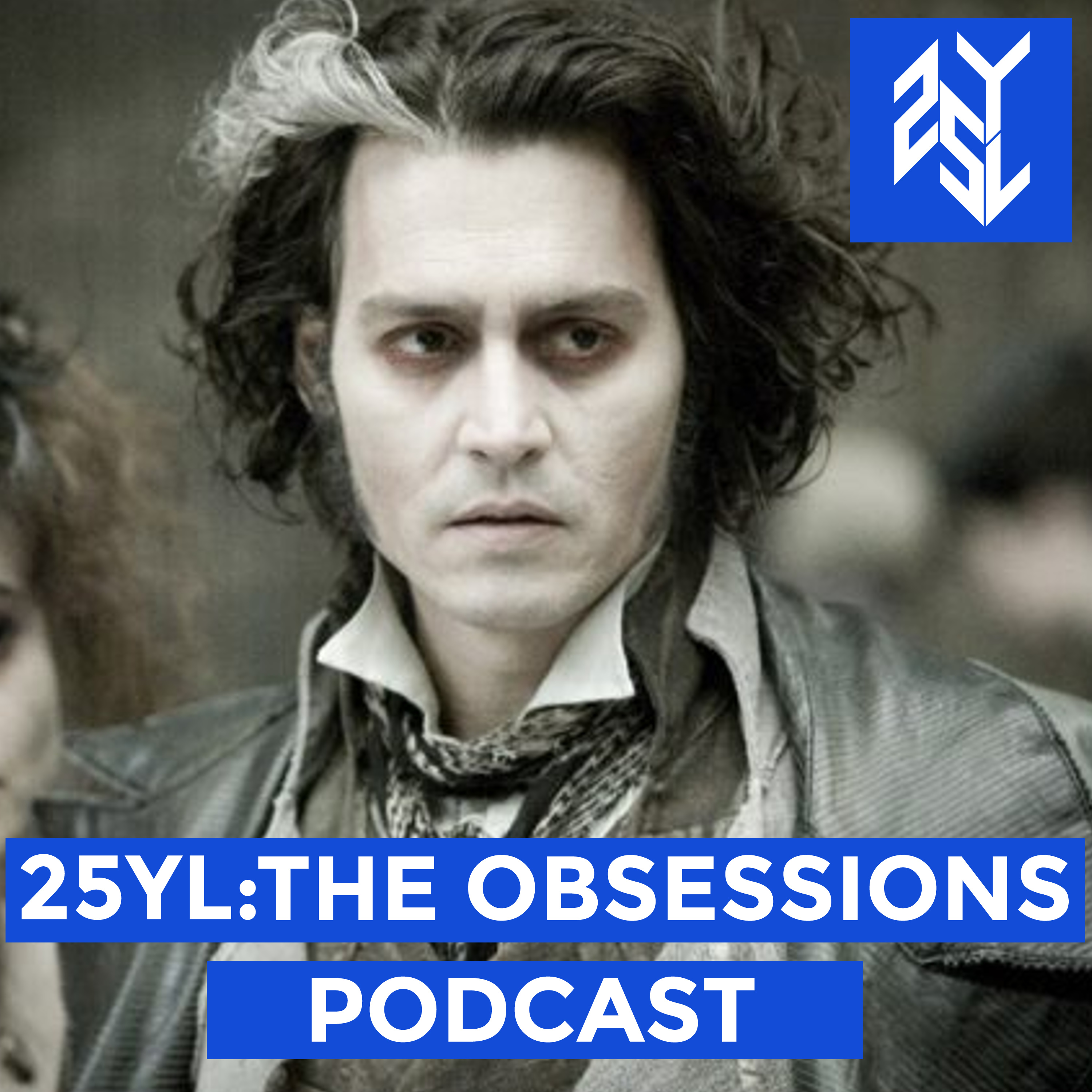 25YL: The Obsessions Podcast
