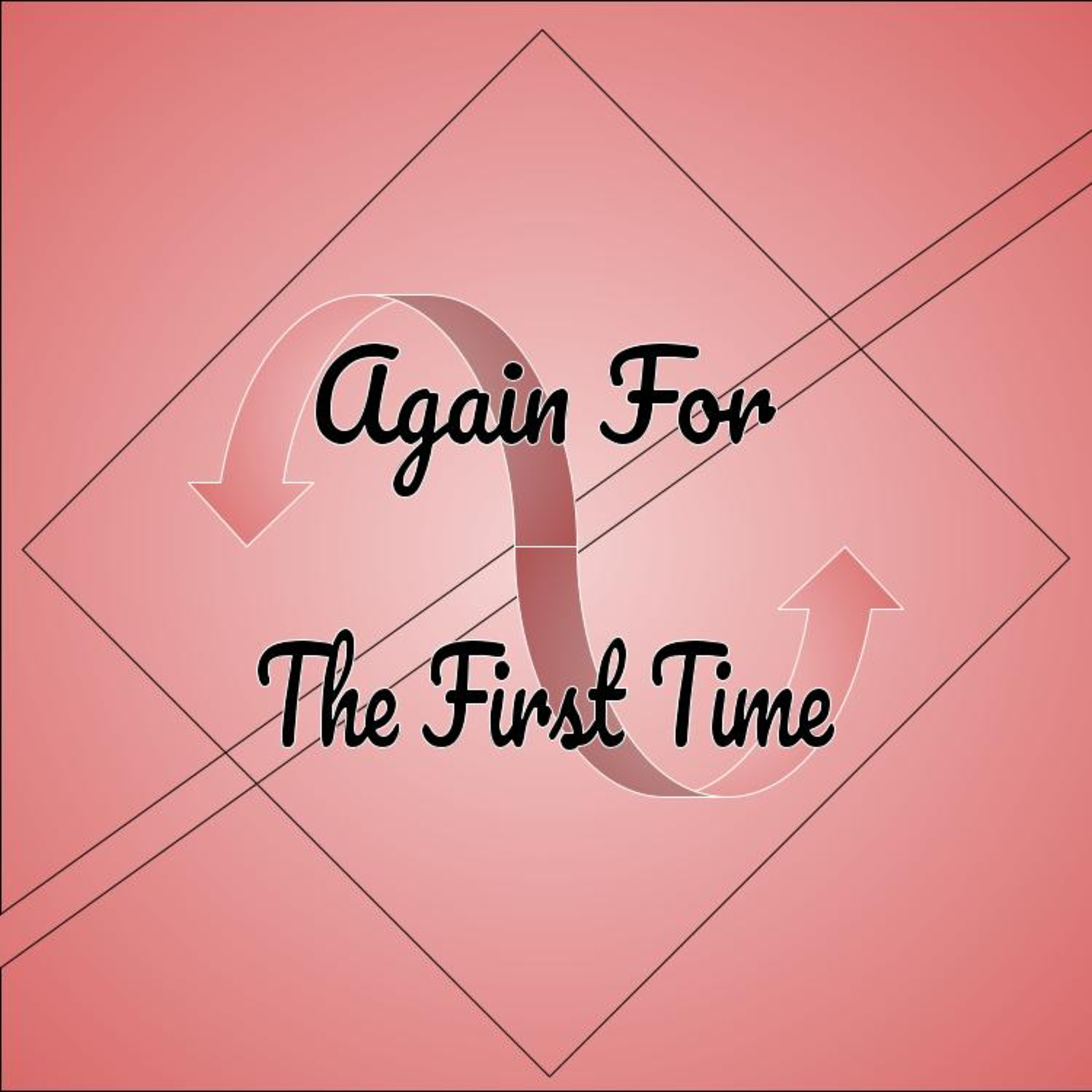 Again For The First Time Podcast