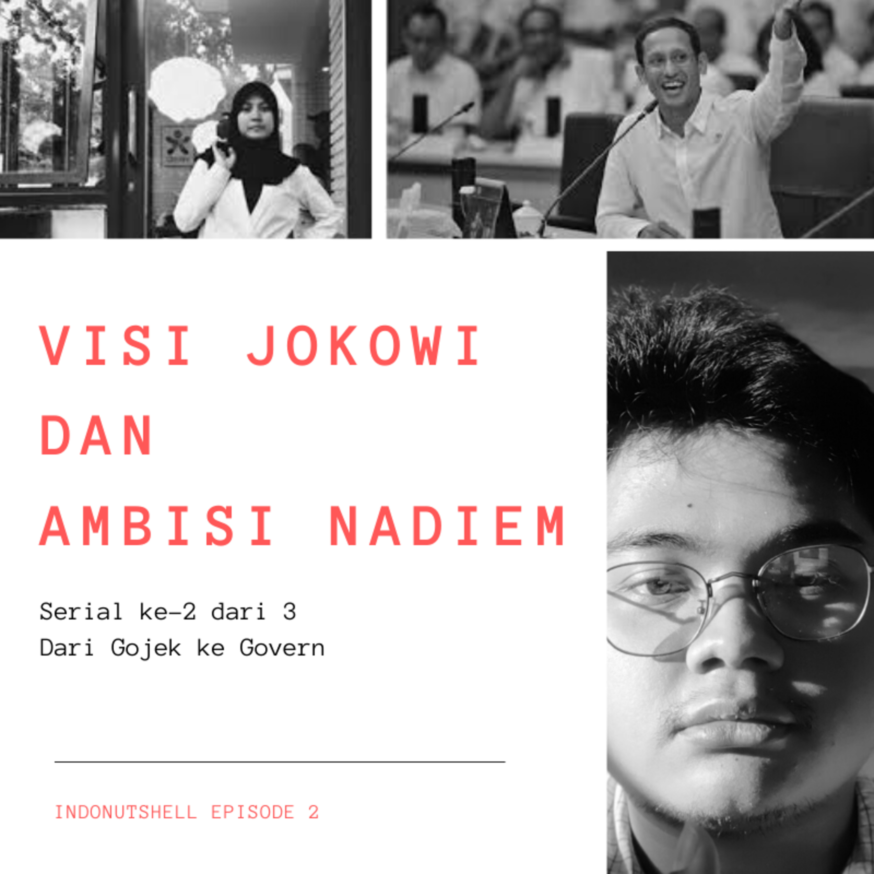 Dari GOJEK ke GOVERN ; Visi Jokowi dan Ambisi Nadiem (Serial ke-2 dari 3) episode artwork