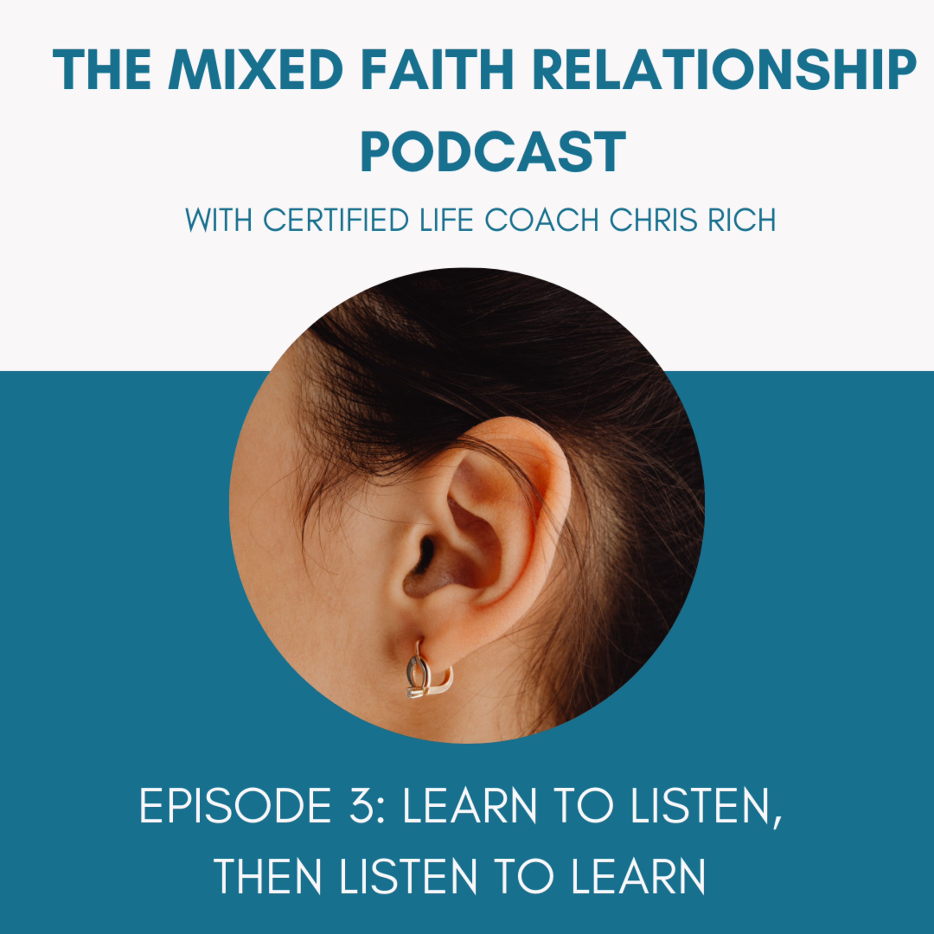 Episode 3: Learn To Listen, Then Listen To Learn episode artwork