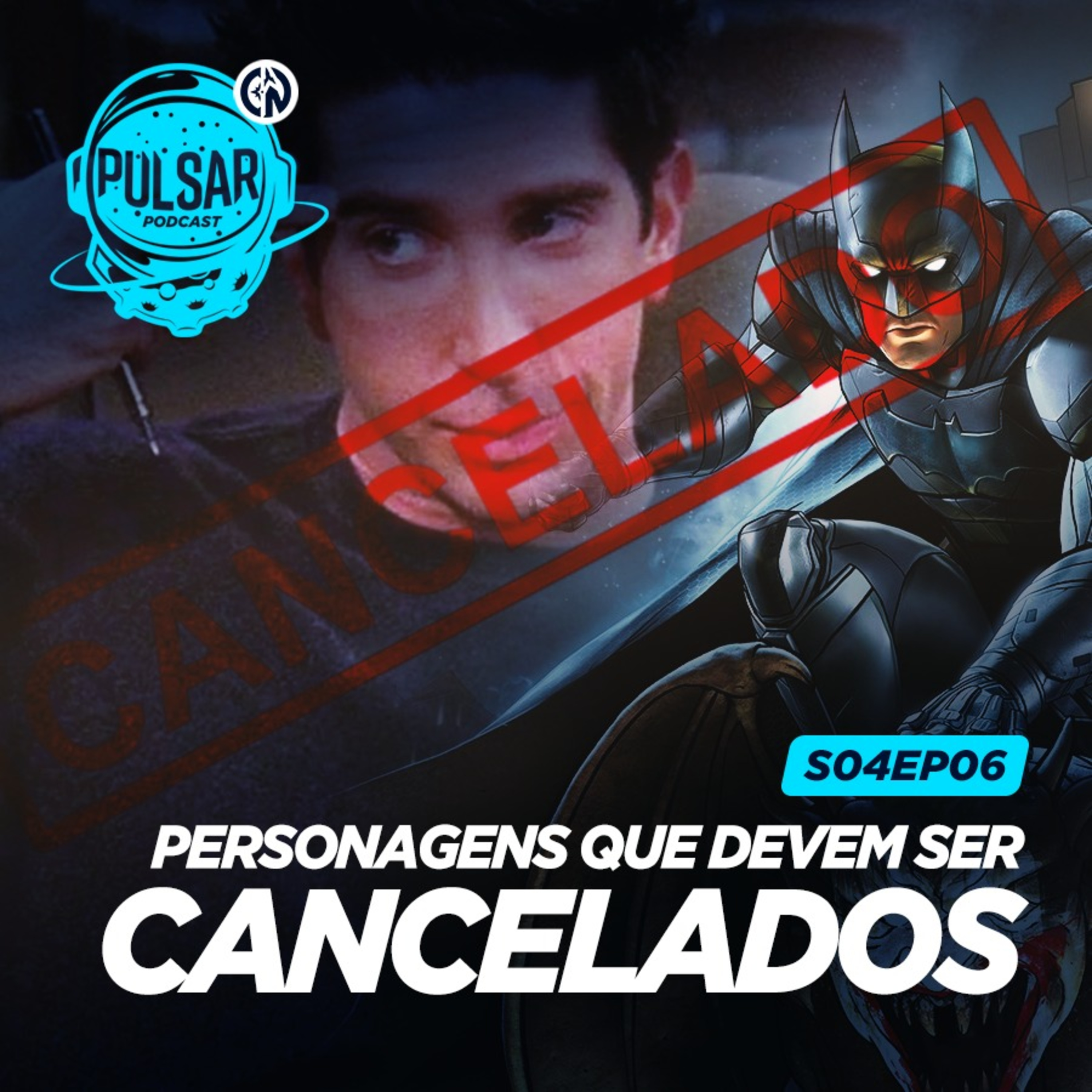 Pulsar S04EP06 | Personagens que devem ser cancelados