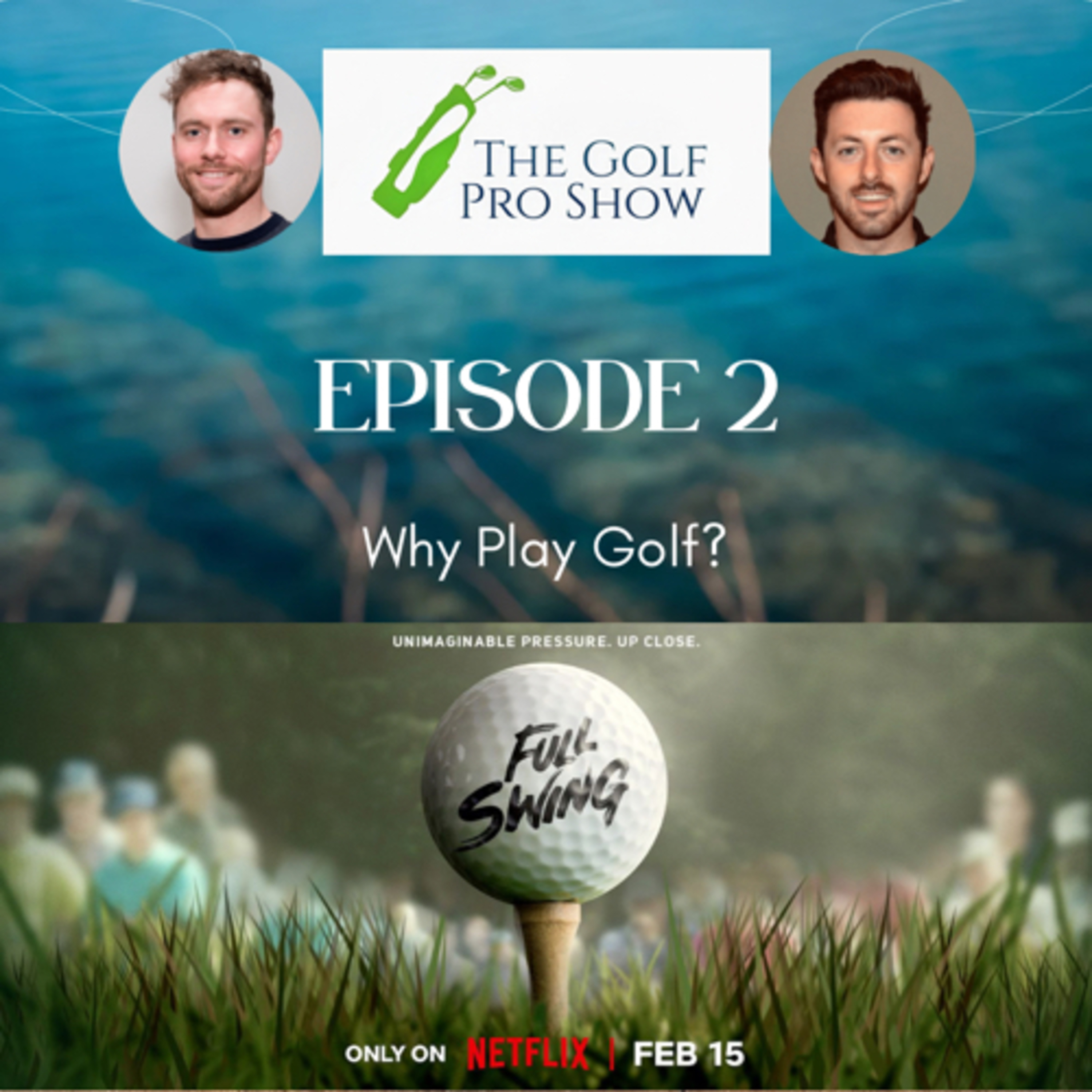 Episode 2 - Why Play Golf?