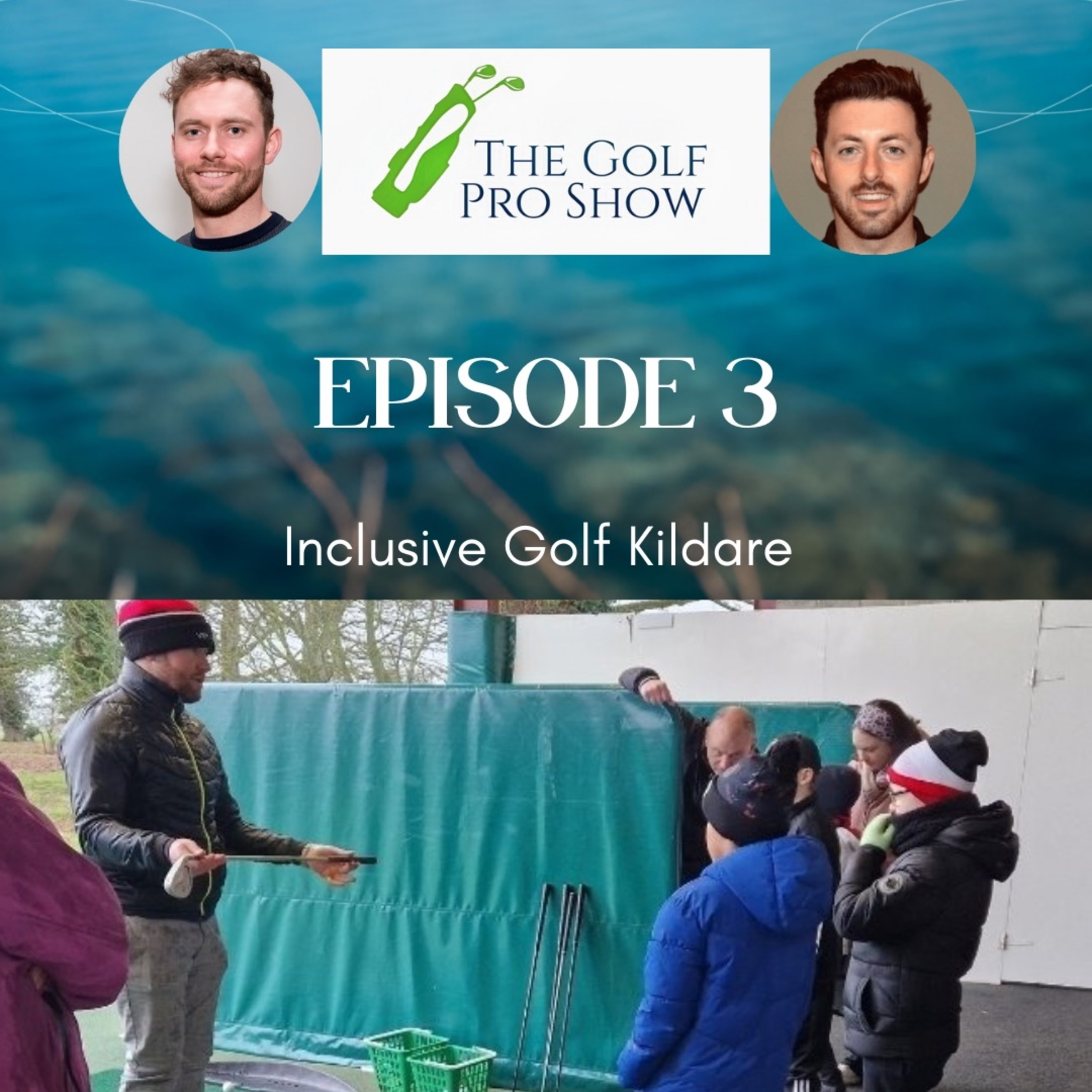 Episode 3 - Inclusive Golf Kildare (solo - Gary)