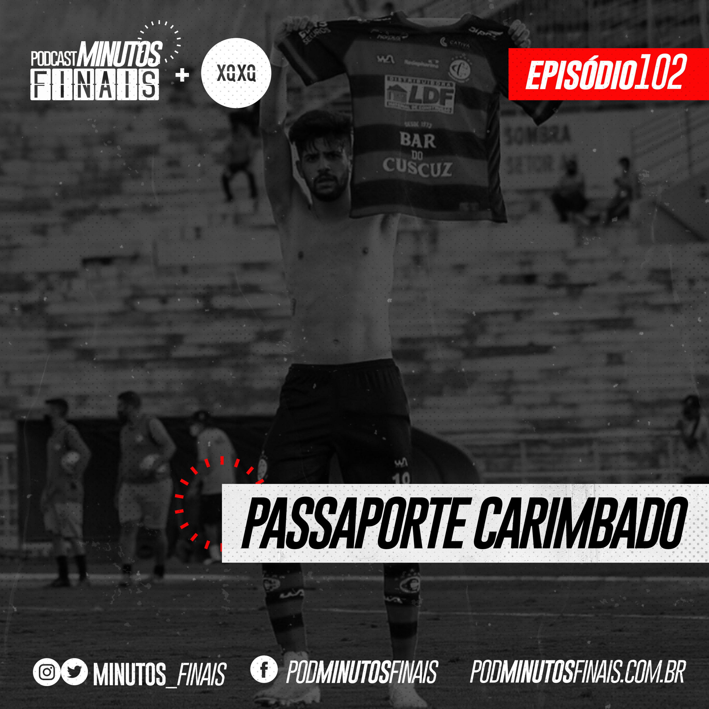 Minutos Finais #102 - Passaporte carimbado