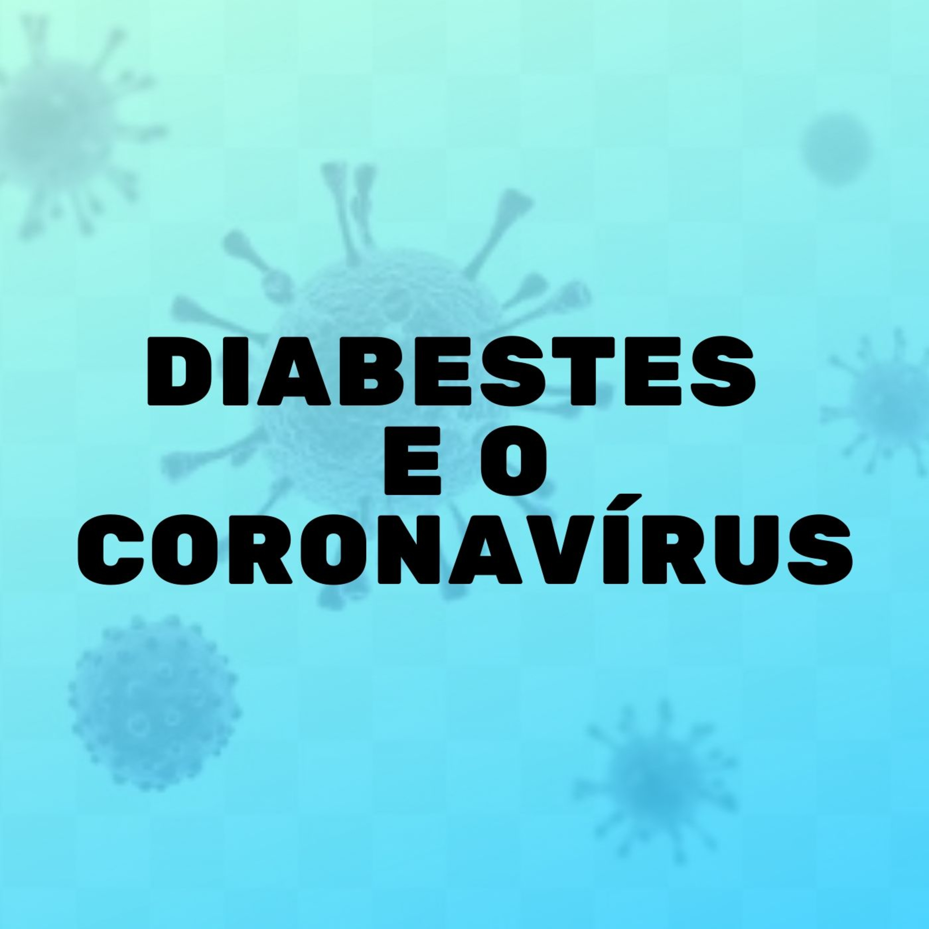 Os cuidados que as pessoas com diabetes devem ter para se proteger do Coronavírus. episode artwork