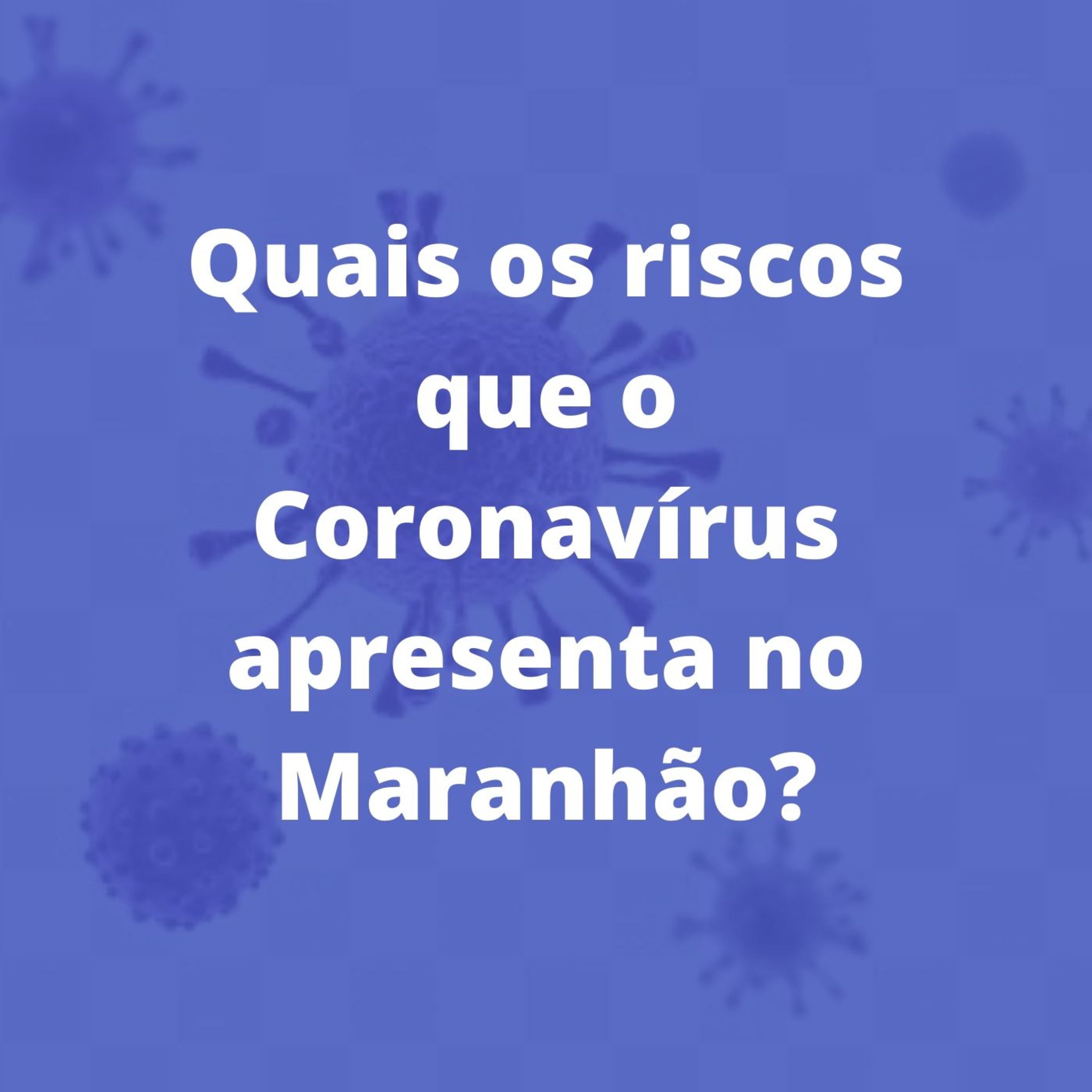 Os riscos da flexibilização e a Pandemia pelo coronavírus no Maranhão. episode artwork