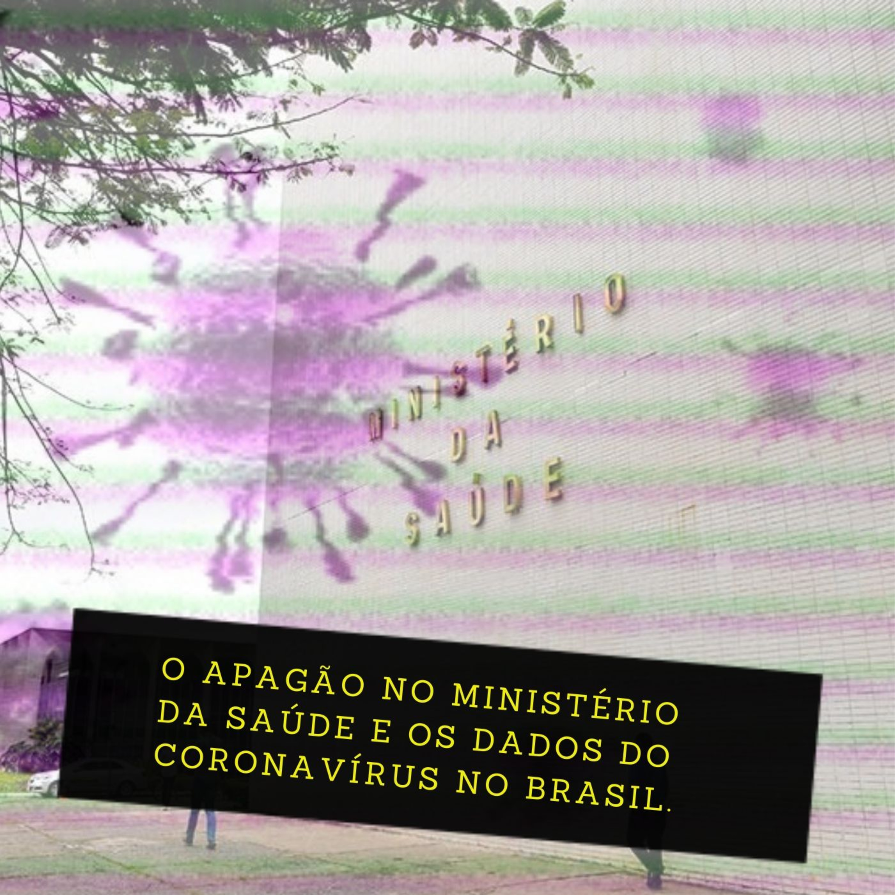*O Sumiço dos dados do coronavírus do ministério da Saúde do governo federal.* episode artwork