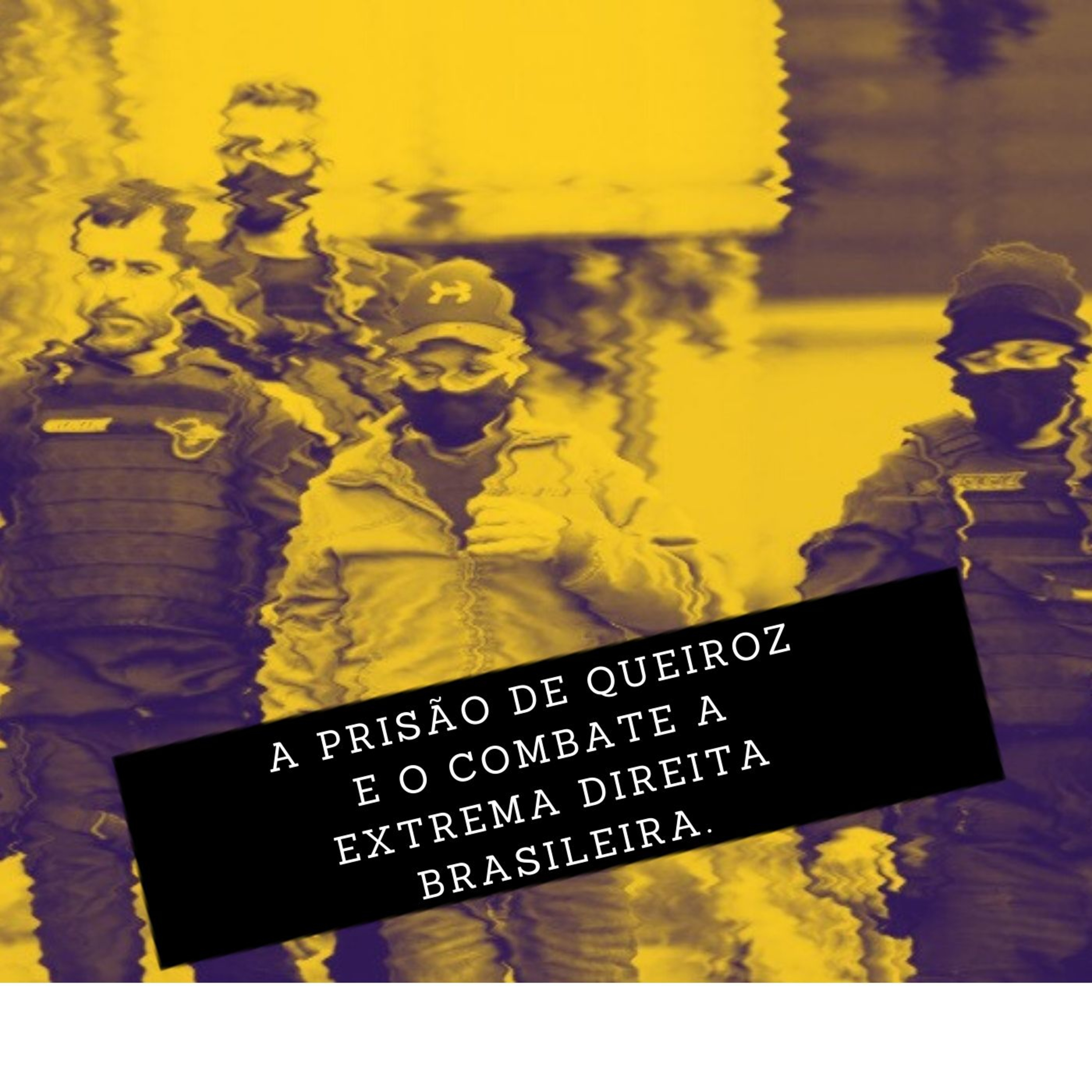 A Prisão de Fabrício Queiroz e o Combate a Extrema Direita Brasileira. episode artwork