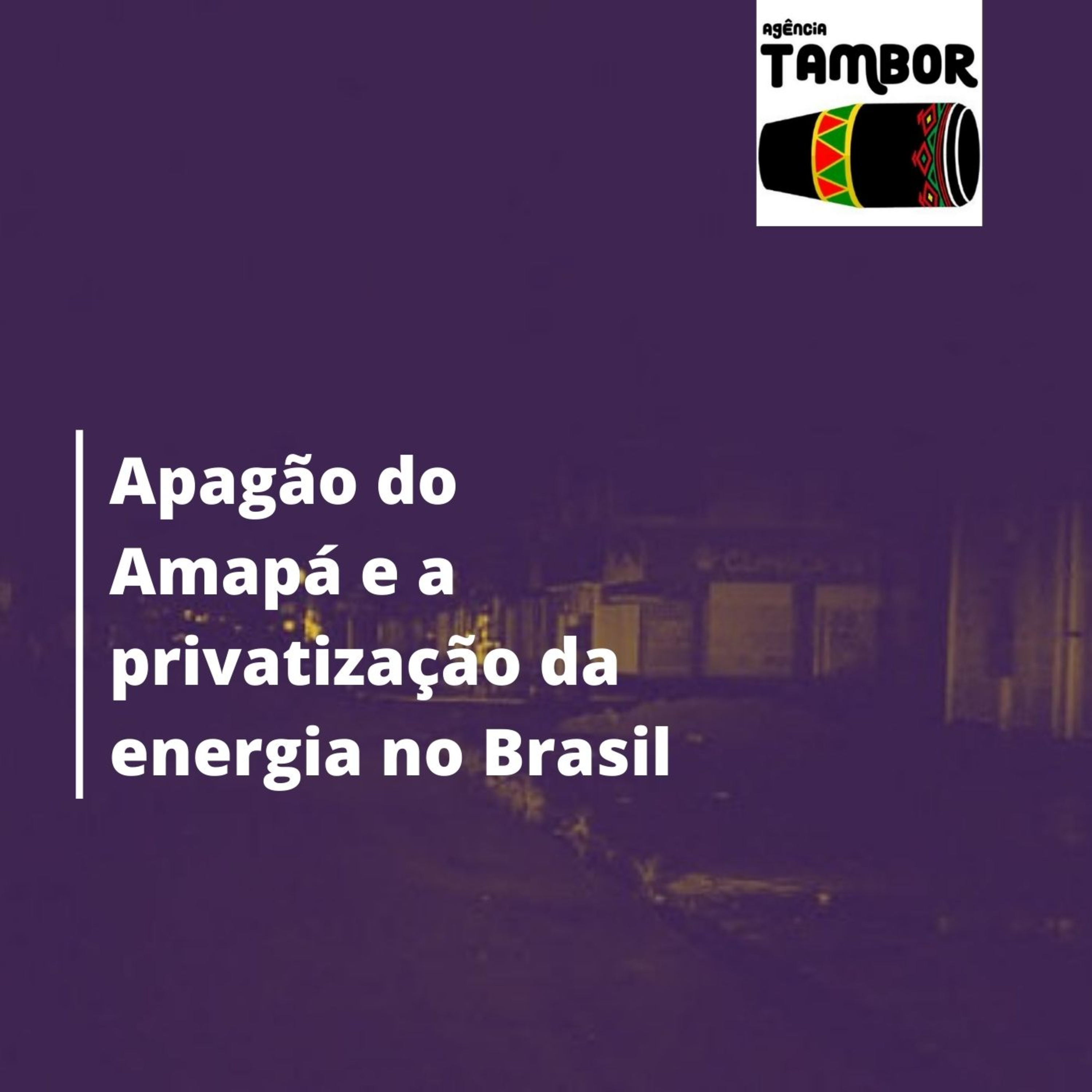  O Apagão do Amapá e a possibilidade de privatização da Eletrobras. episode artwork