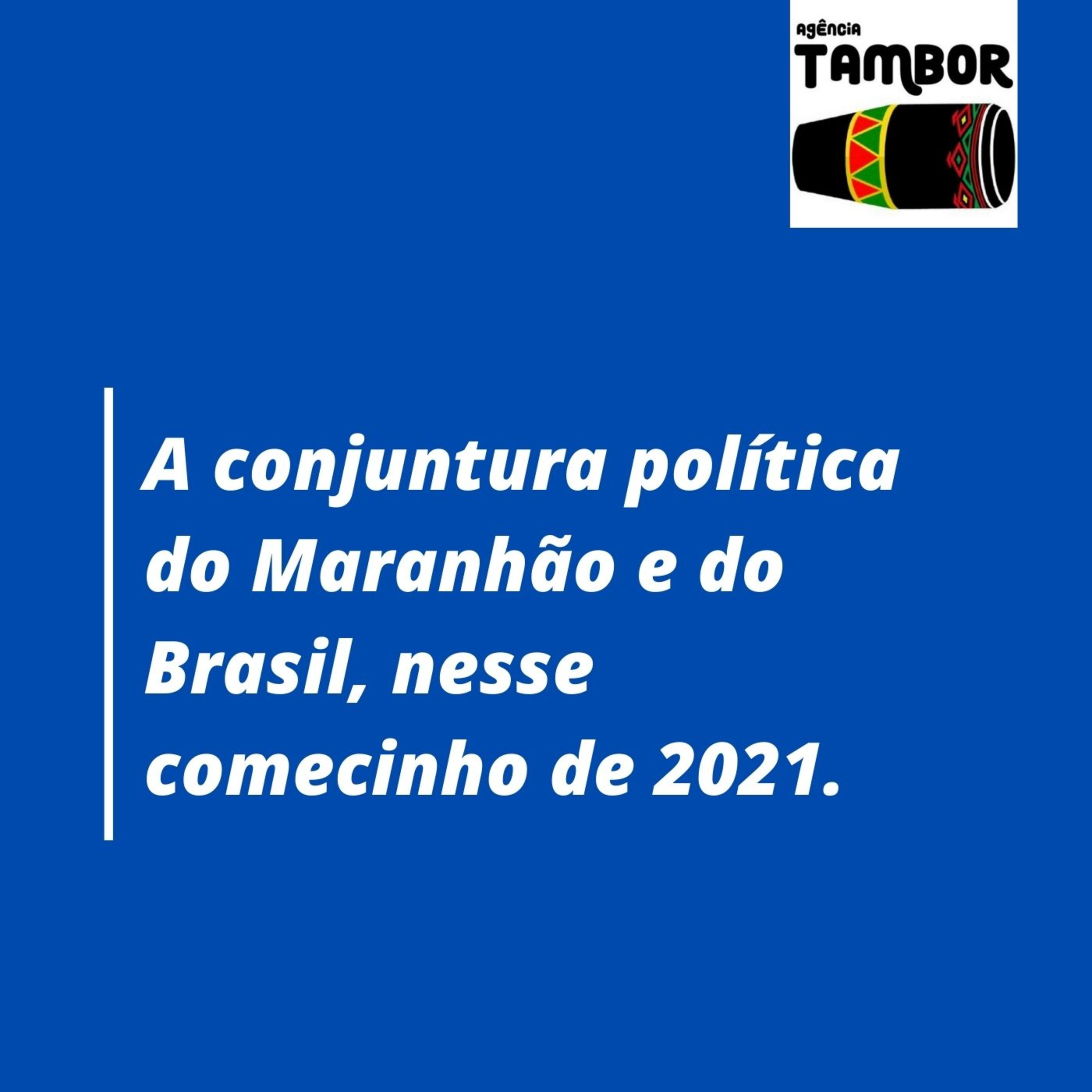 A conjuntura política do Maranhão e do Brasil, nesse comecinho de 2021. episode artwork