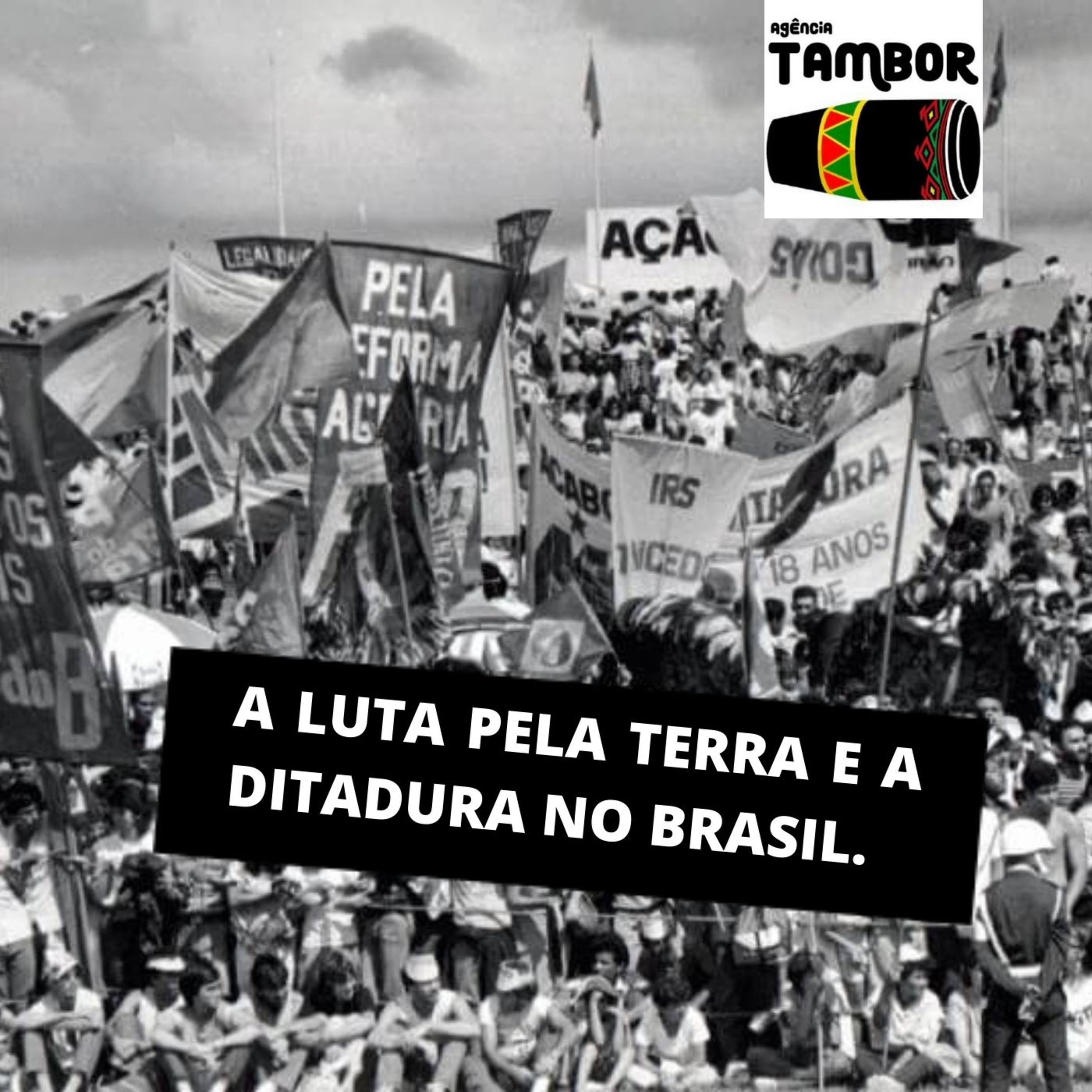 (#02) - A LUTA PELA TERRA e A DITADURA NO BRASIL episode artwork