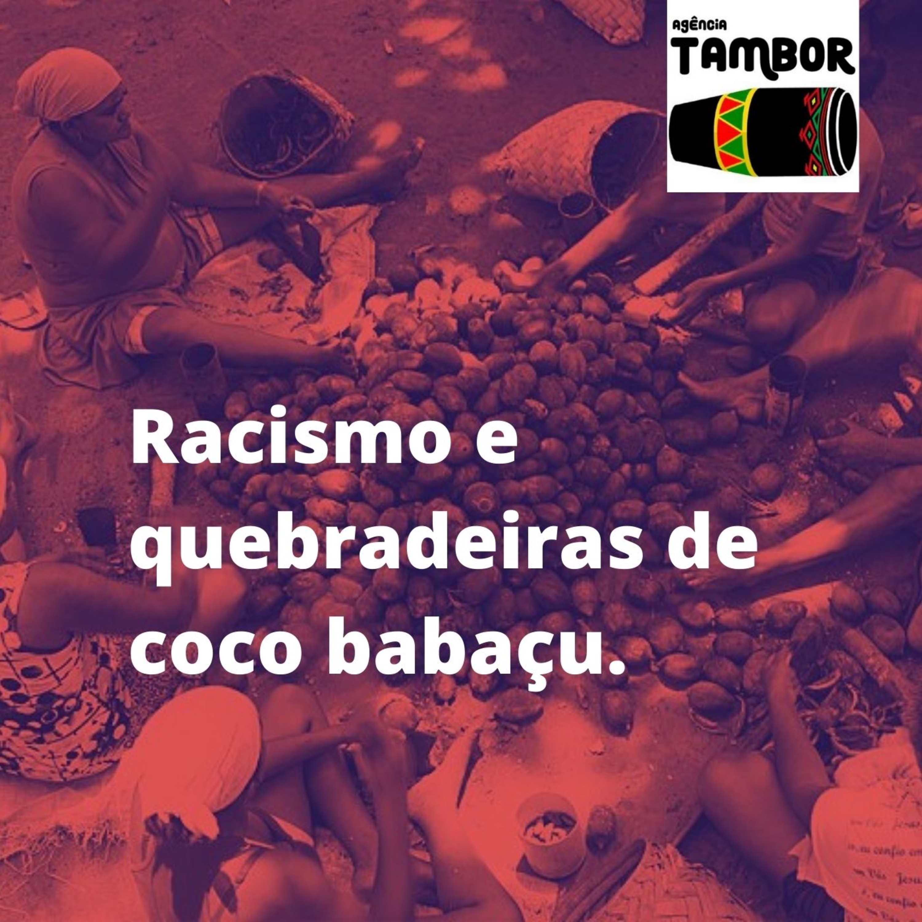 Greice Adriana Neves Macedo e Igor de Sousa , discutiram a respeito do Racismo e sobre as quebradeiras de coco babaçu. episode artwork