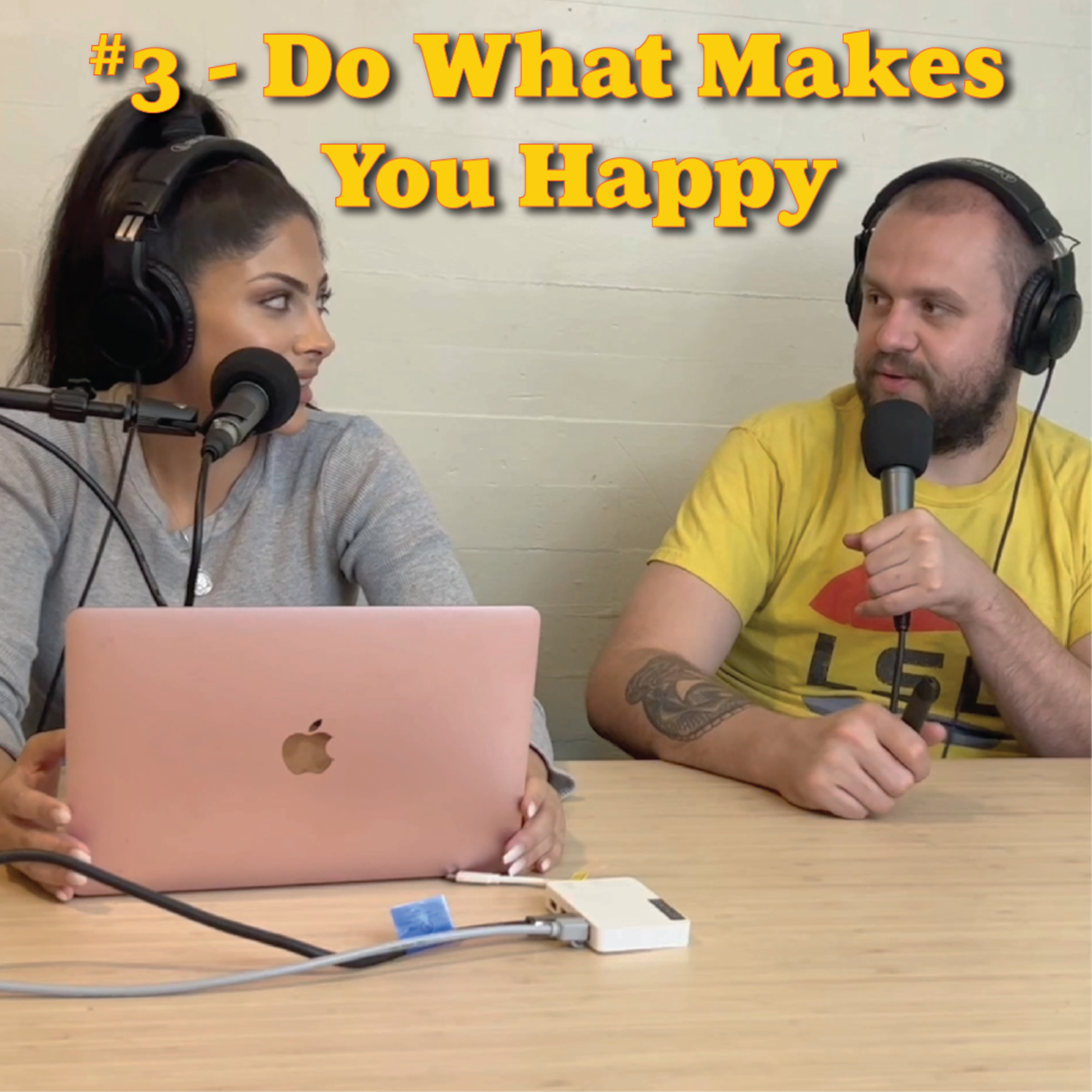 #3 - Do What Makes You Happy
