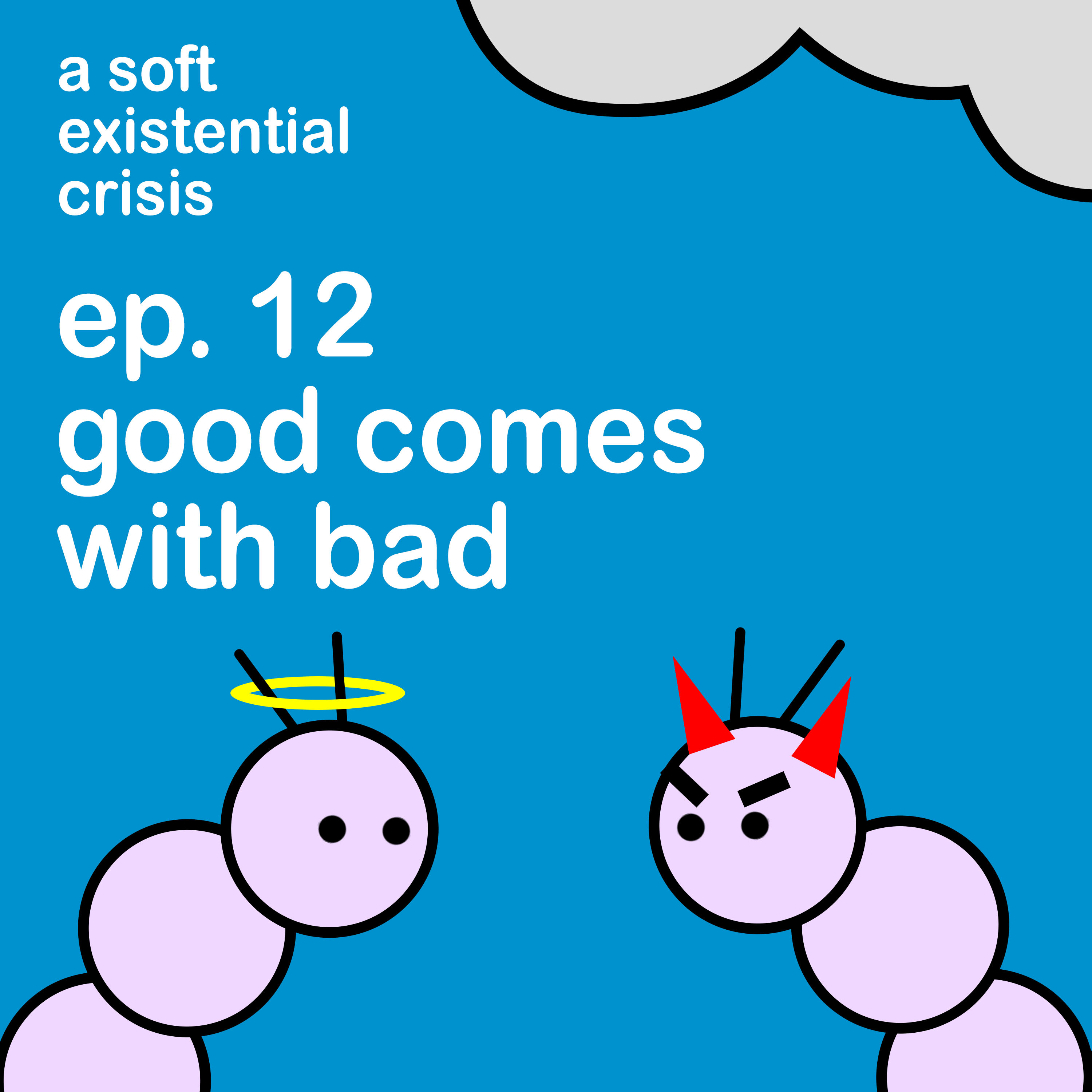 Episode 12 - Good Comes With Bad episode artwork