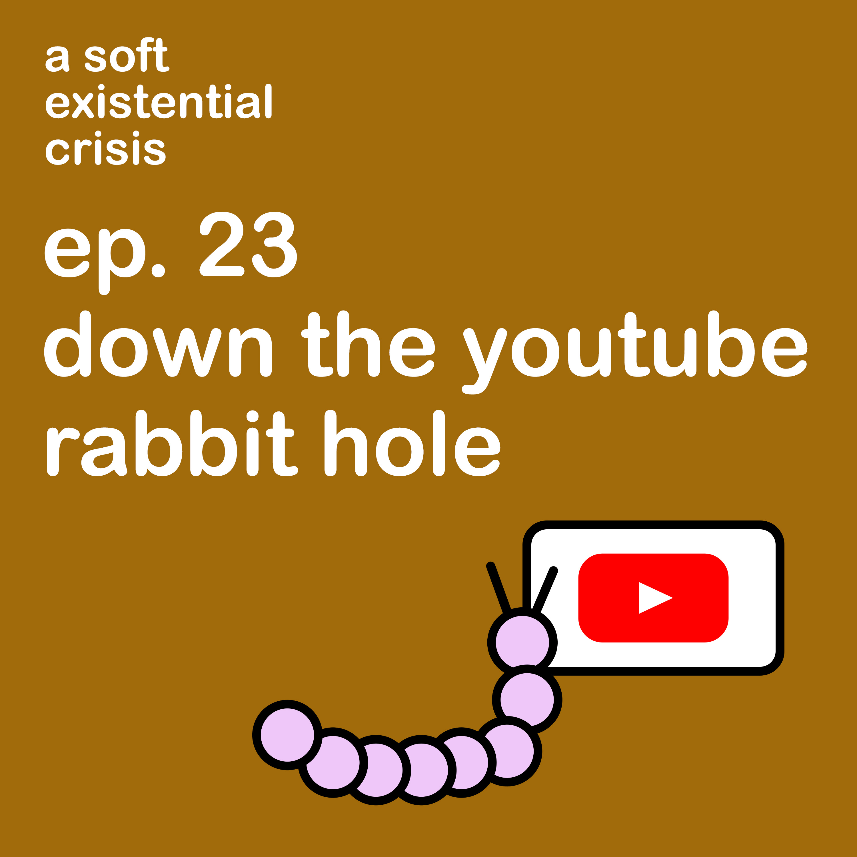 Ep 23 - Down the YouTube Rabbit Hole episode artwork