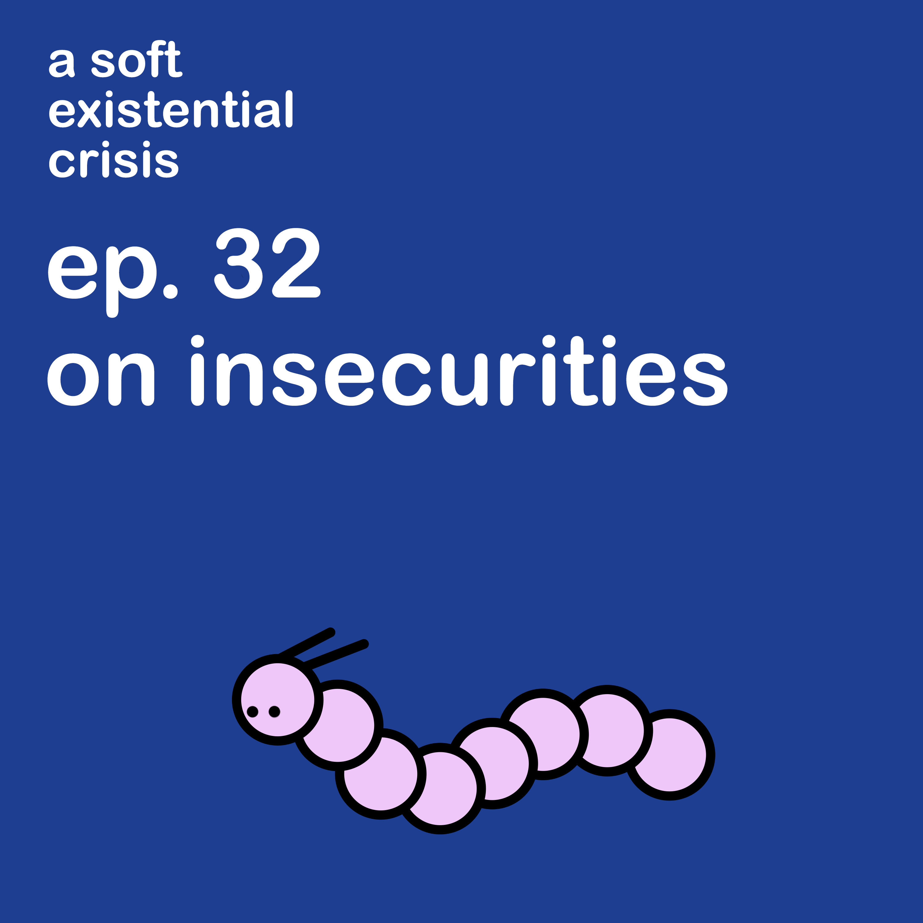 Episode 32 - On Insecurities episode artwork