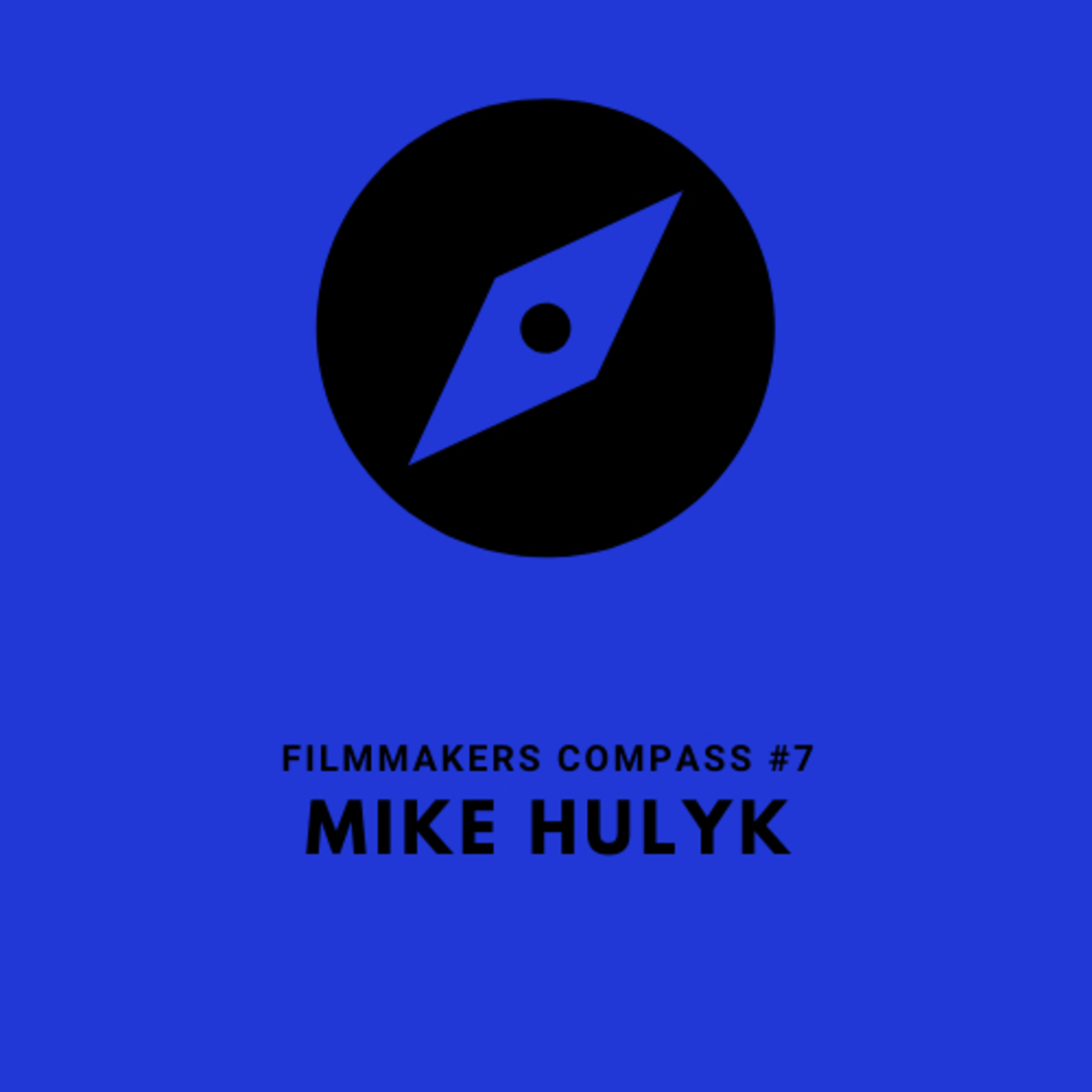 FCP - Mike Hulyk: Director/Animator - Ep #7 episode artwork