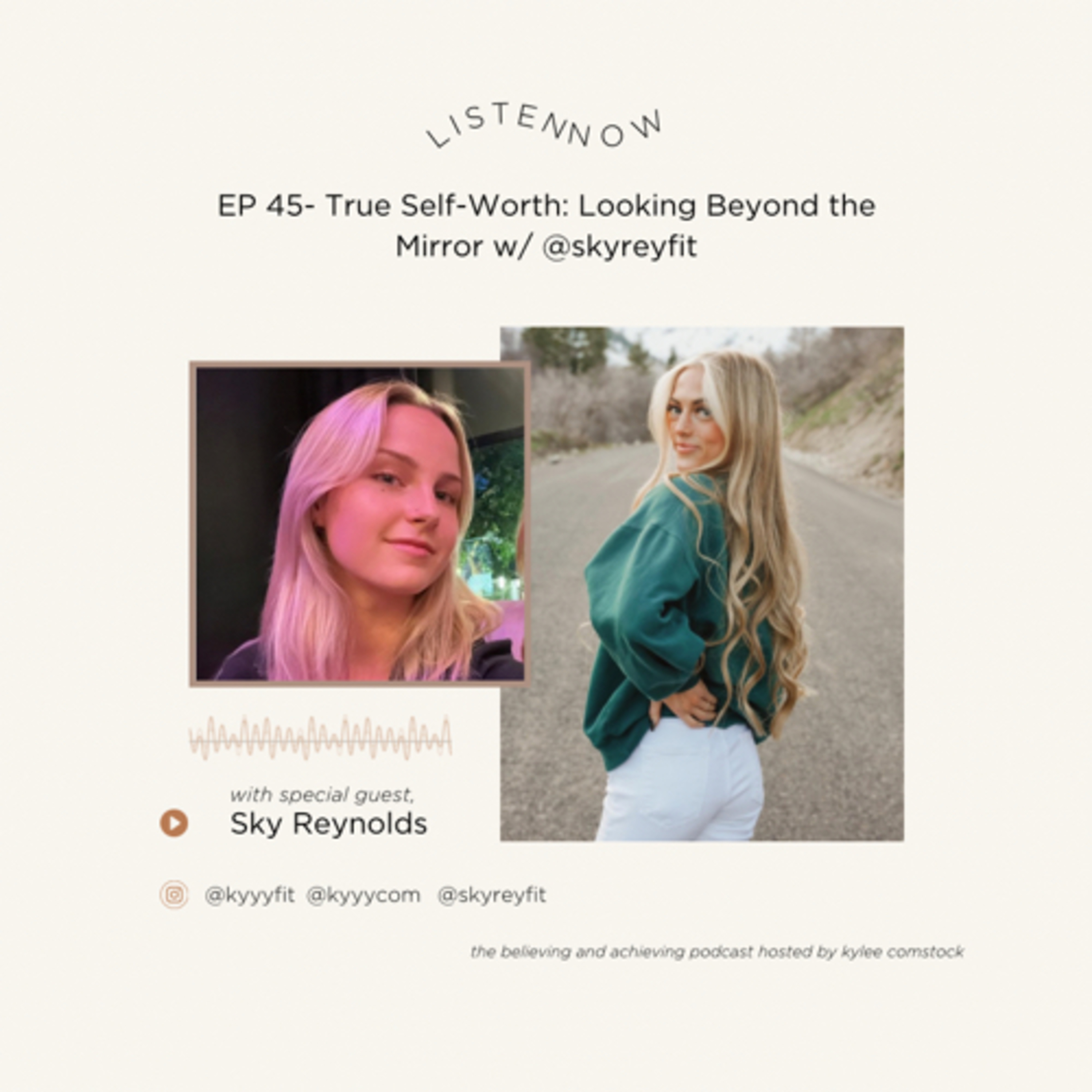 EP 45- True Self-Worth: Looking Beyond the Mirror w/ @skyreyfit episode artwork