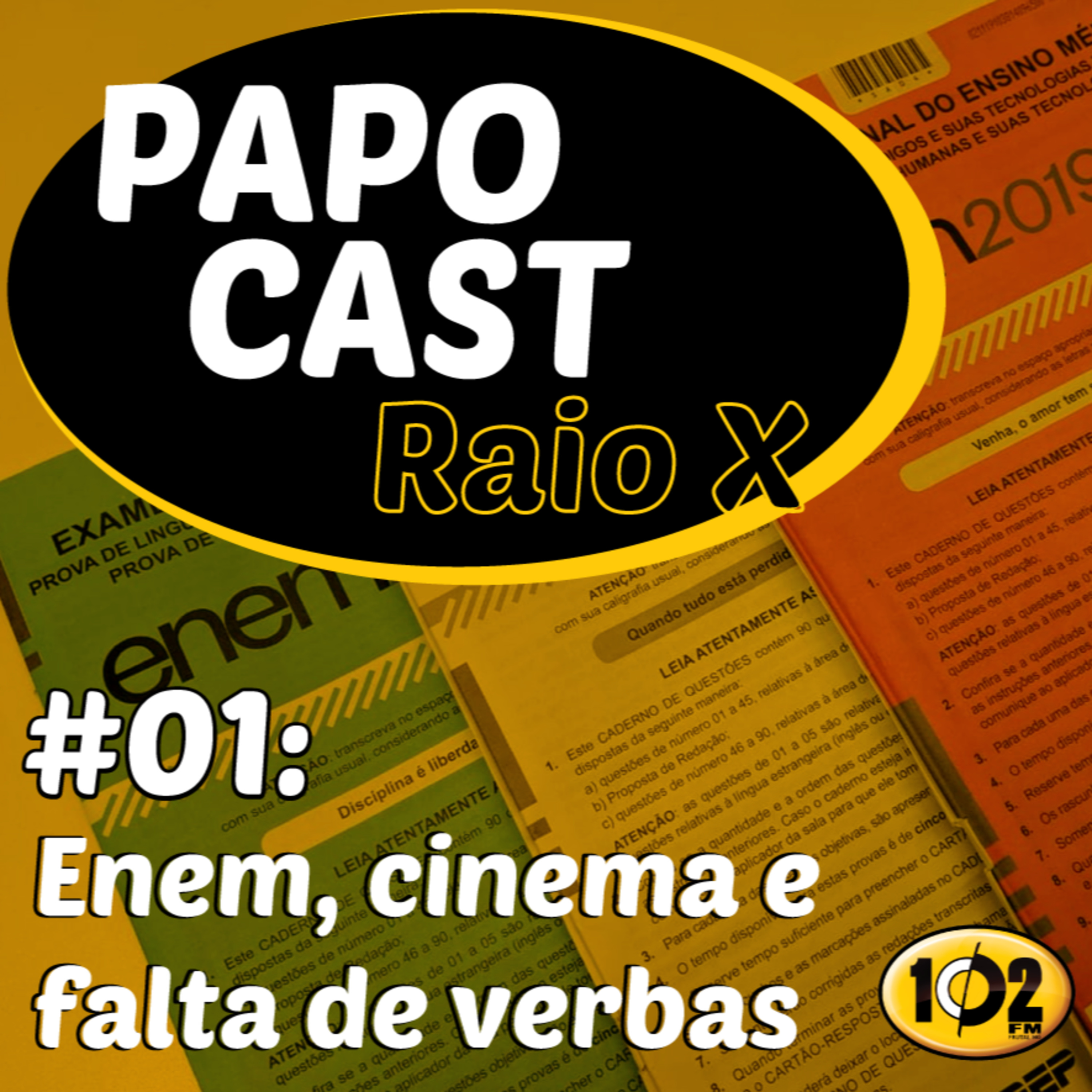 Papo Cast Raio X | #01: Enem, cinema e falta de verbas