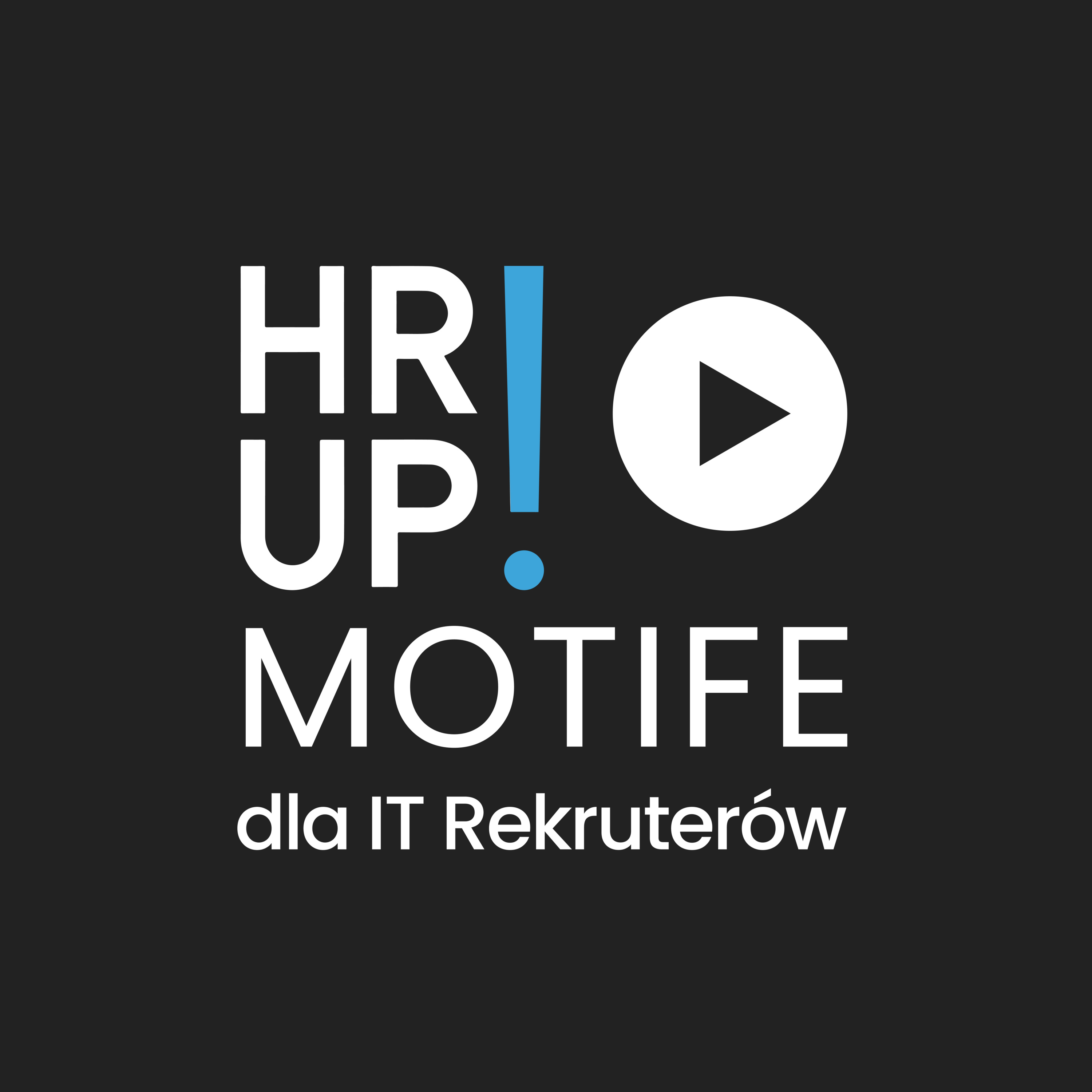 # 60 HR-UP! & MOTIFE dla IT Rekruterów: rozmowa z Krzyśkiem Kempińskim o rekrutacji IT okiem programisty cz.1