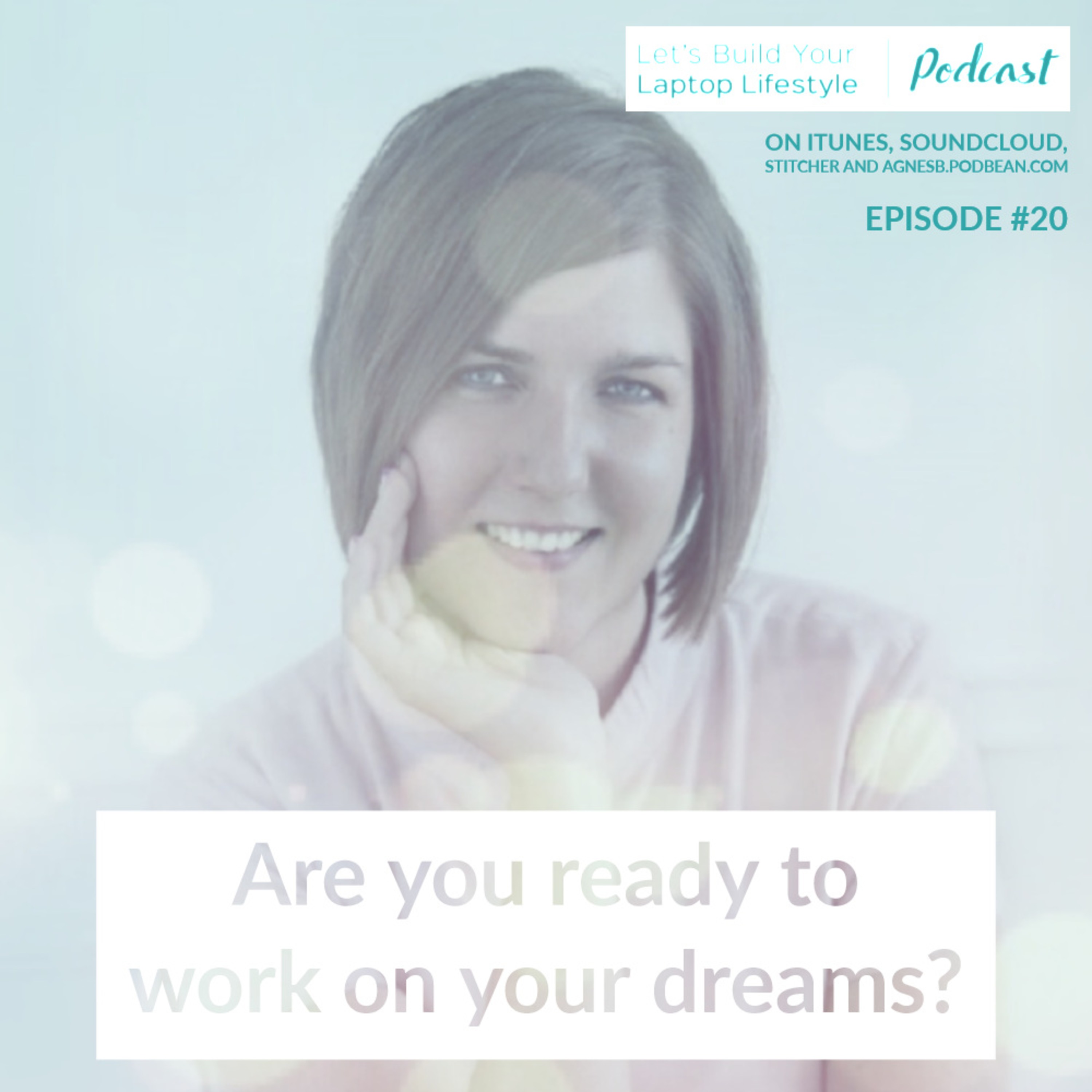 Are you ready to work on your dreams - Episode 20