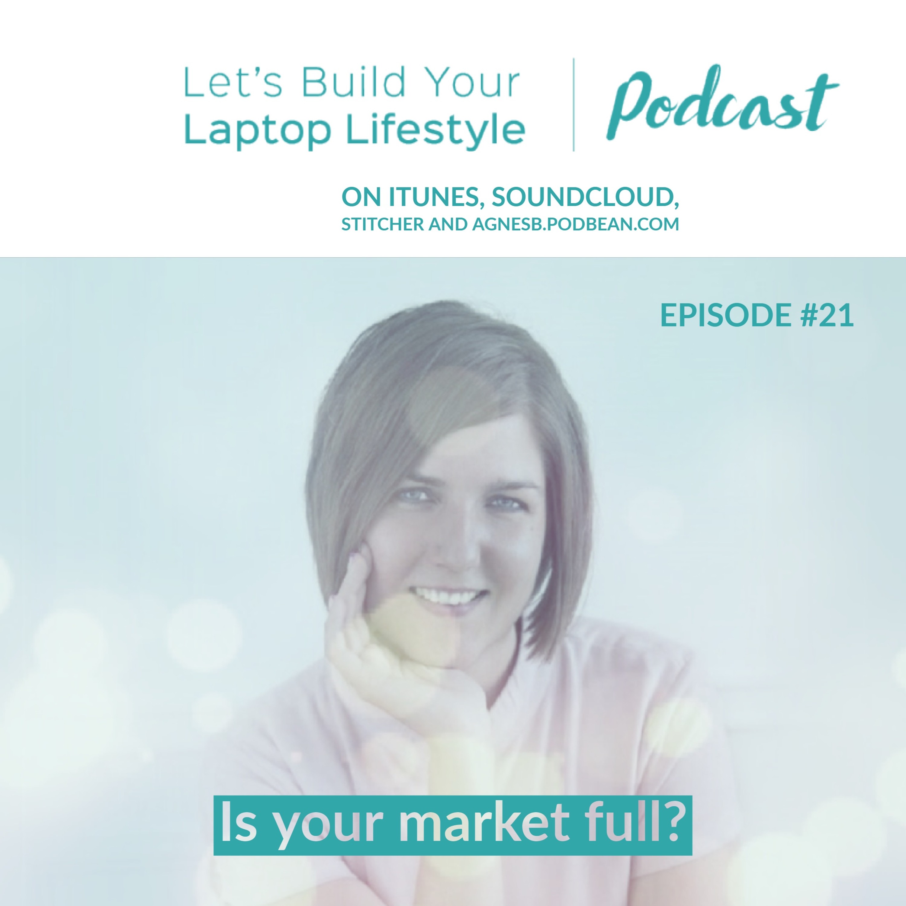 Is your market full? Episode 21