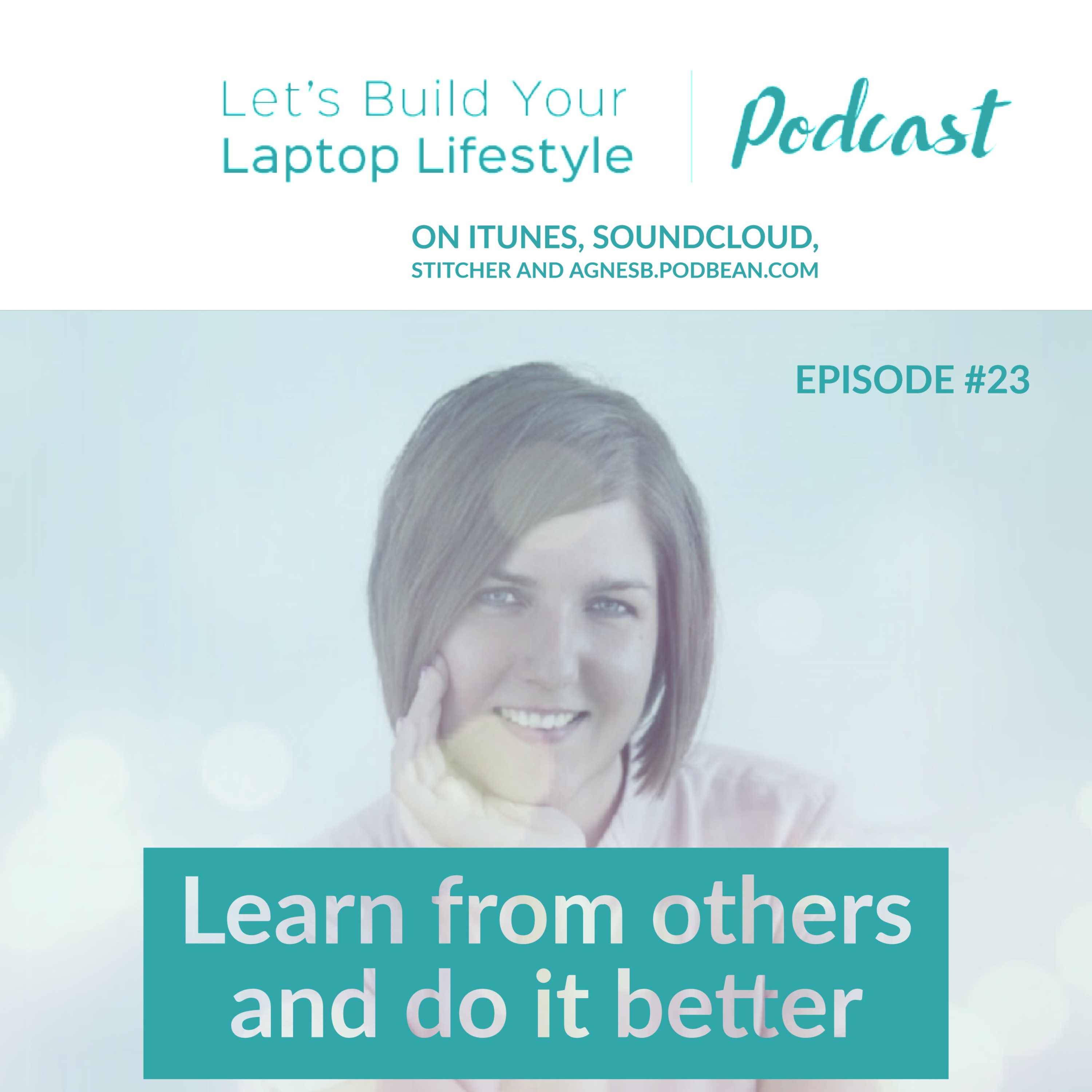 Learn from others and do it better - episode 23