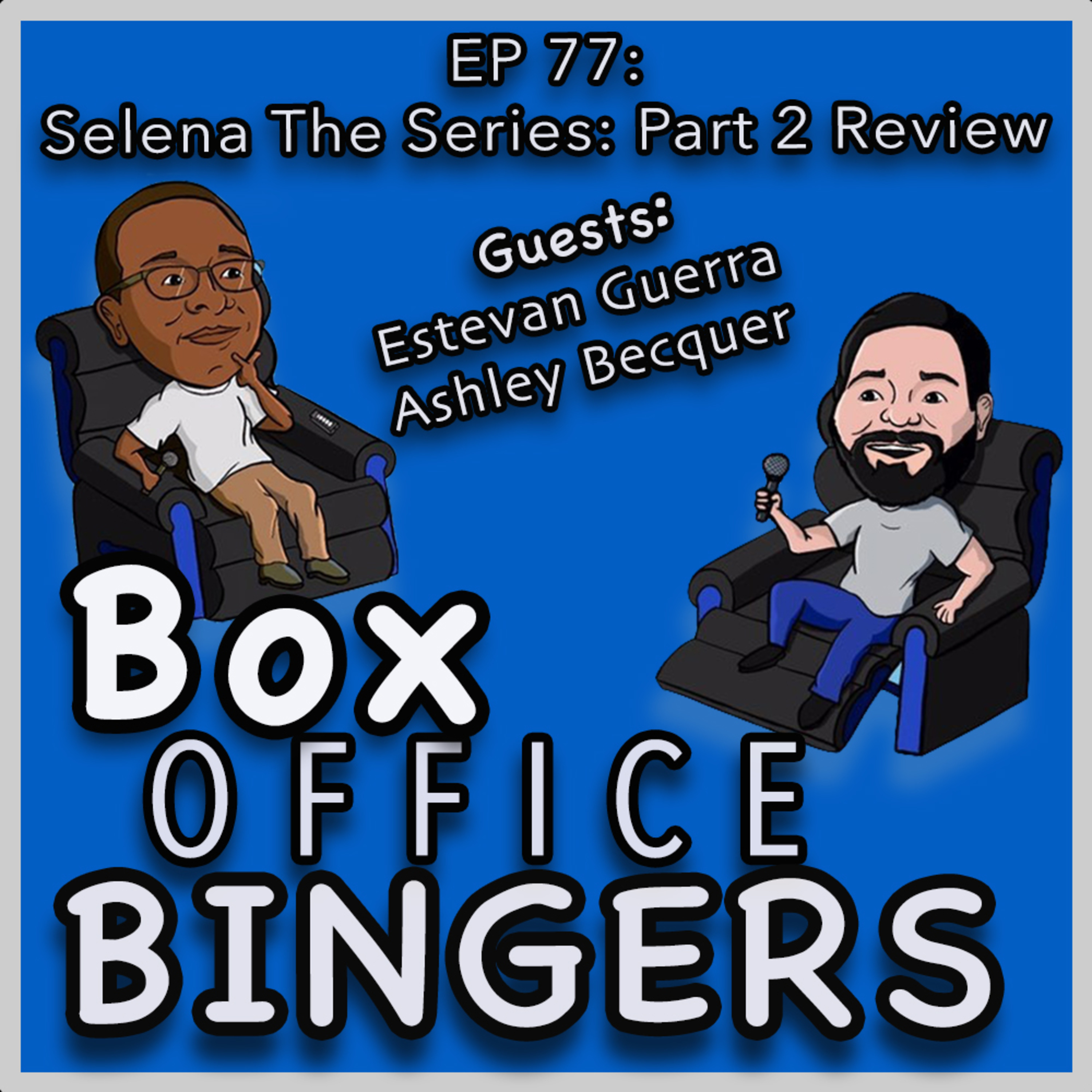 Ep 77: Selena The Series: Part 2 Review with Ashley Becquer & Estevan Guerra episode artwork