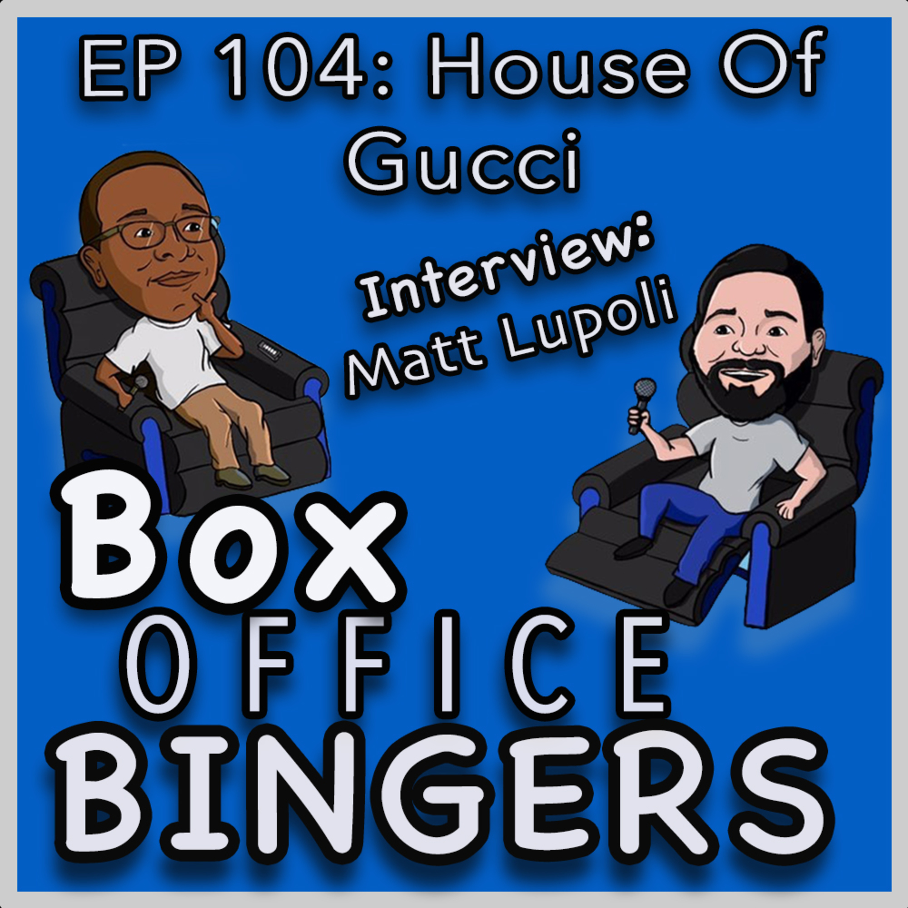 Ep 104: House of Gucci Review and an Interview with Matt Lupoli episode artwork