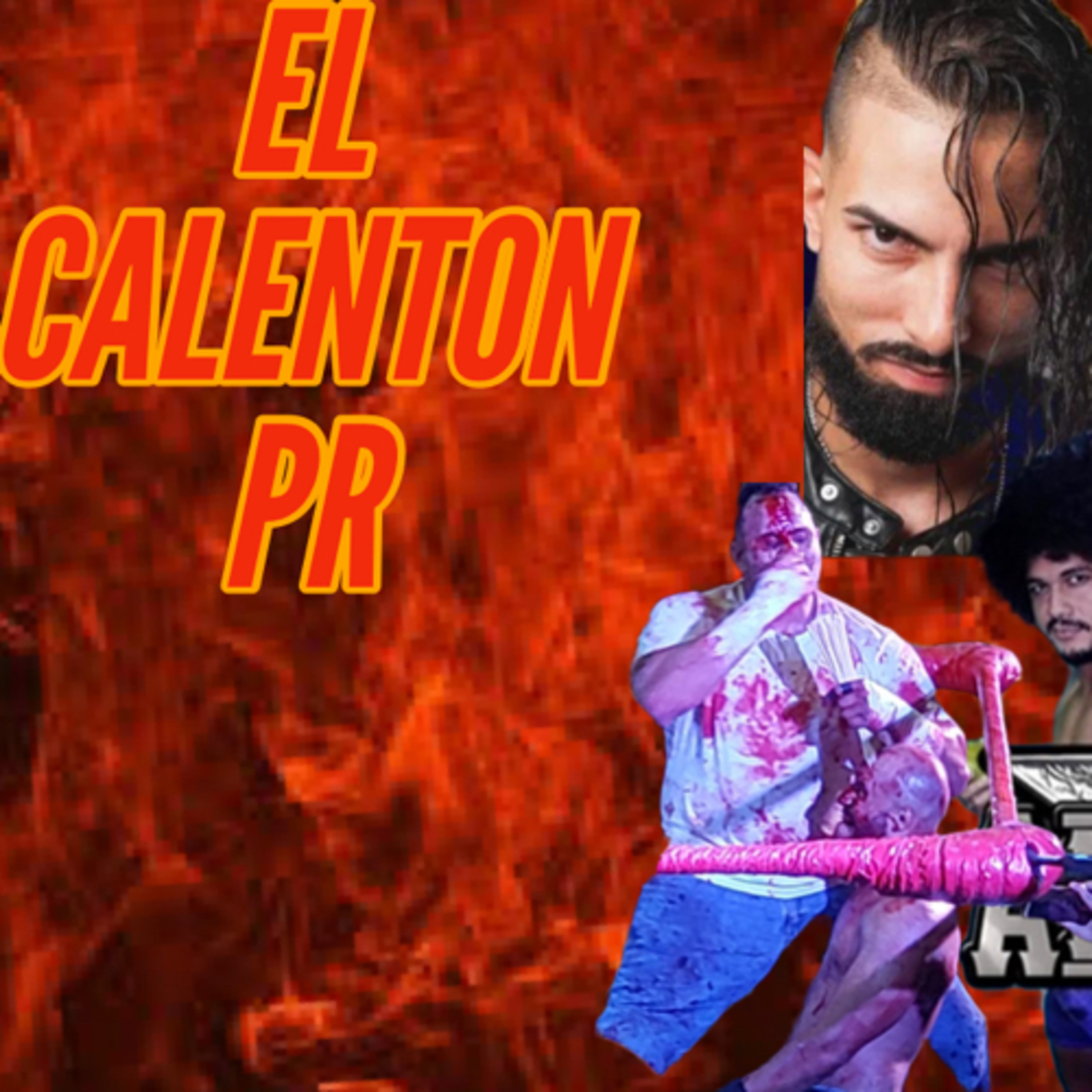Cambios en WWC, Verano Hardcore de IWA y LAWE trae un gran festival - El Calenton PR #5 episode artwork