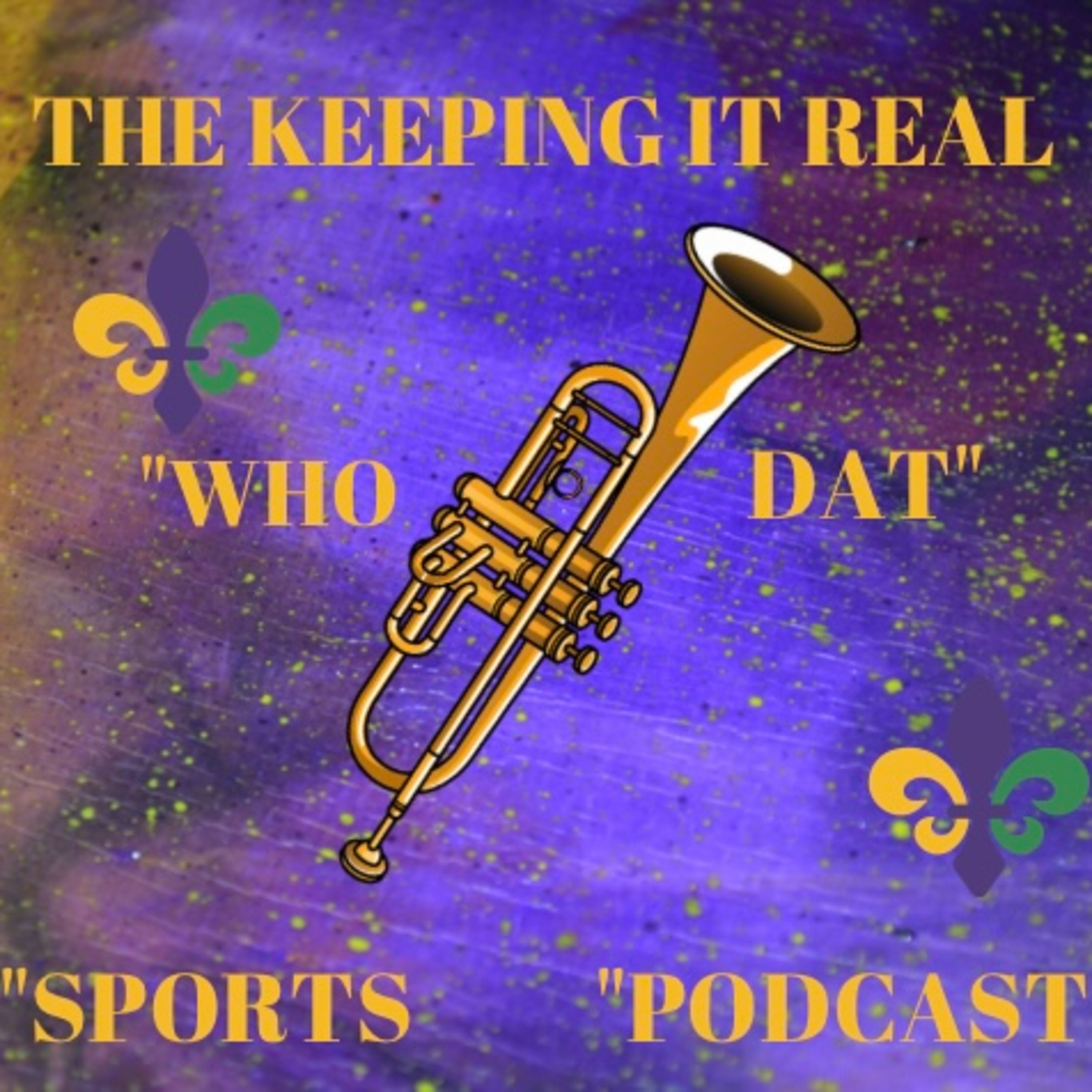 KEEPING IT REAL WHO DAT SPORTS PODCAST
