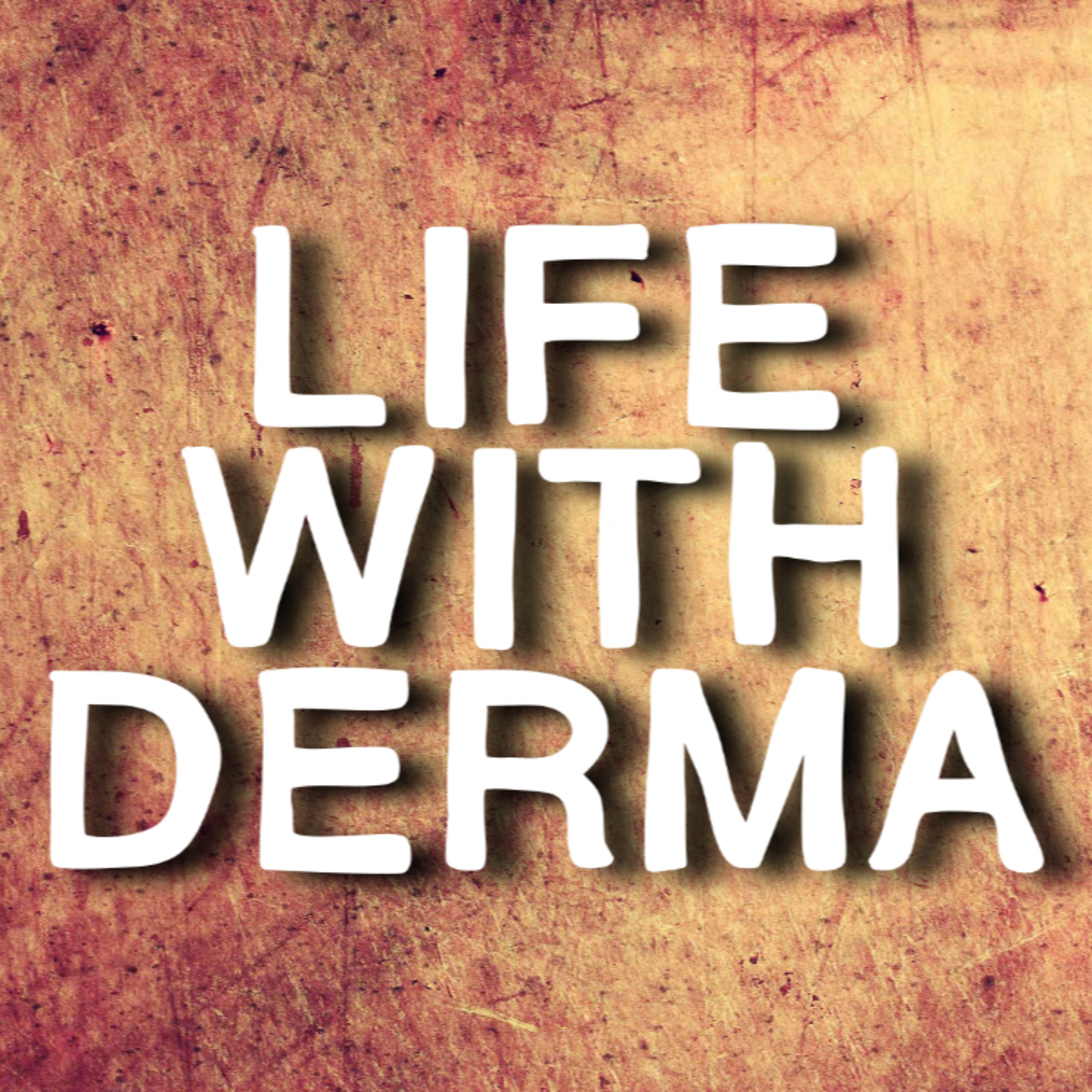 Life With Derma Trailer episode artwork