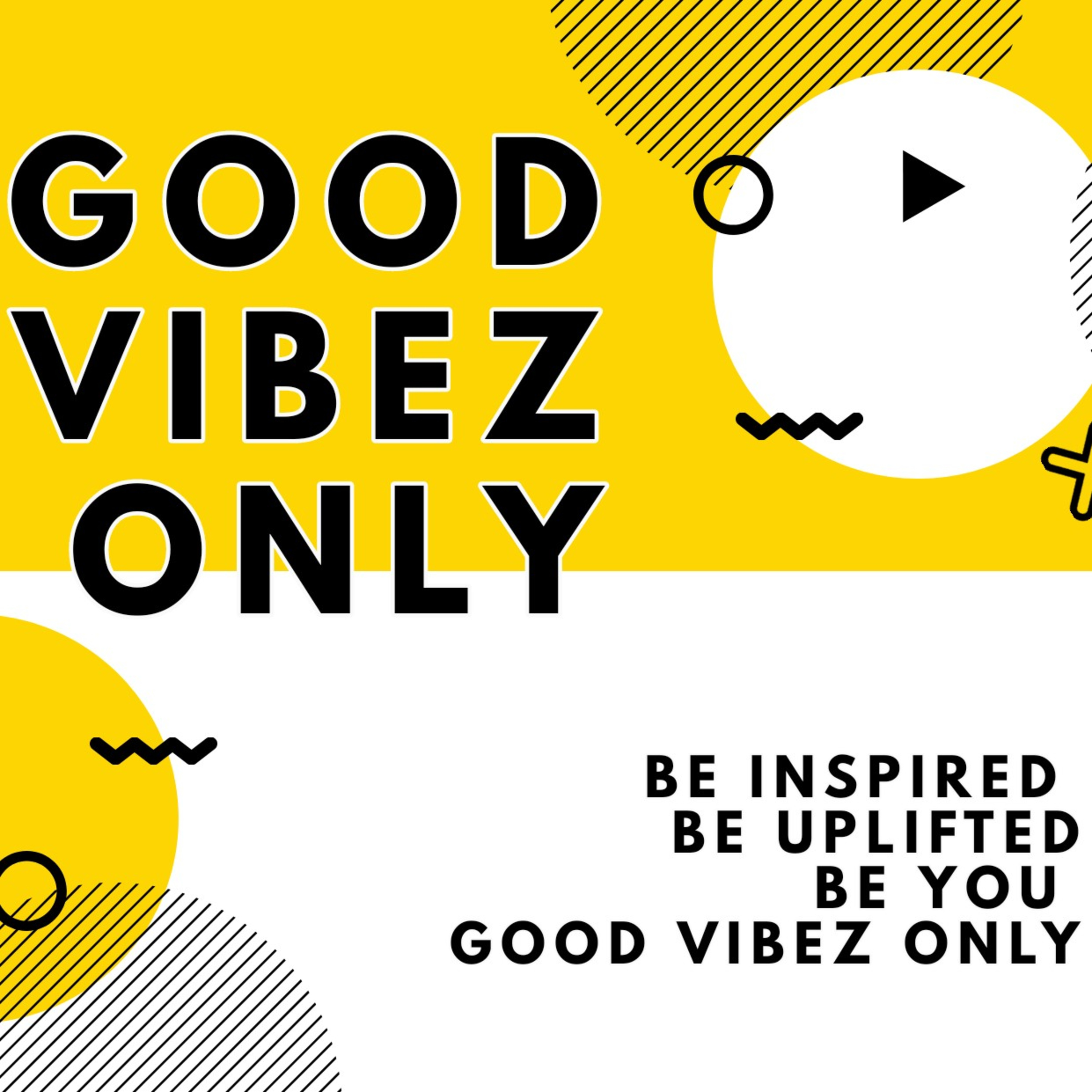 Good Vibez Only