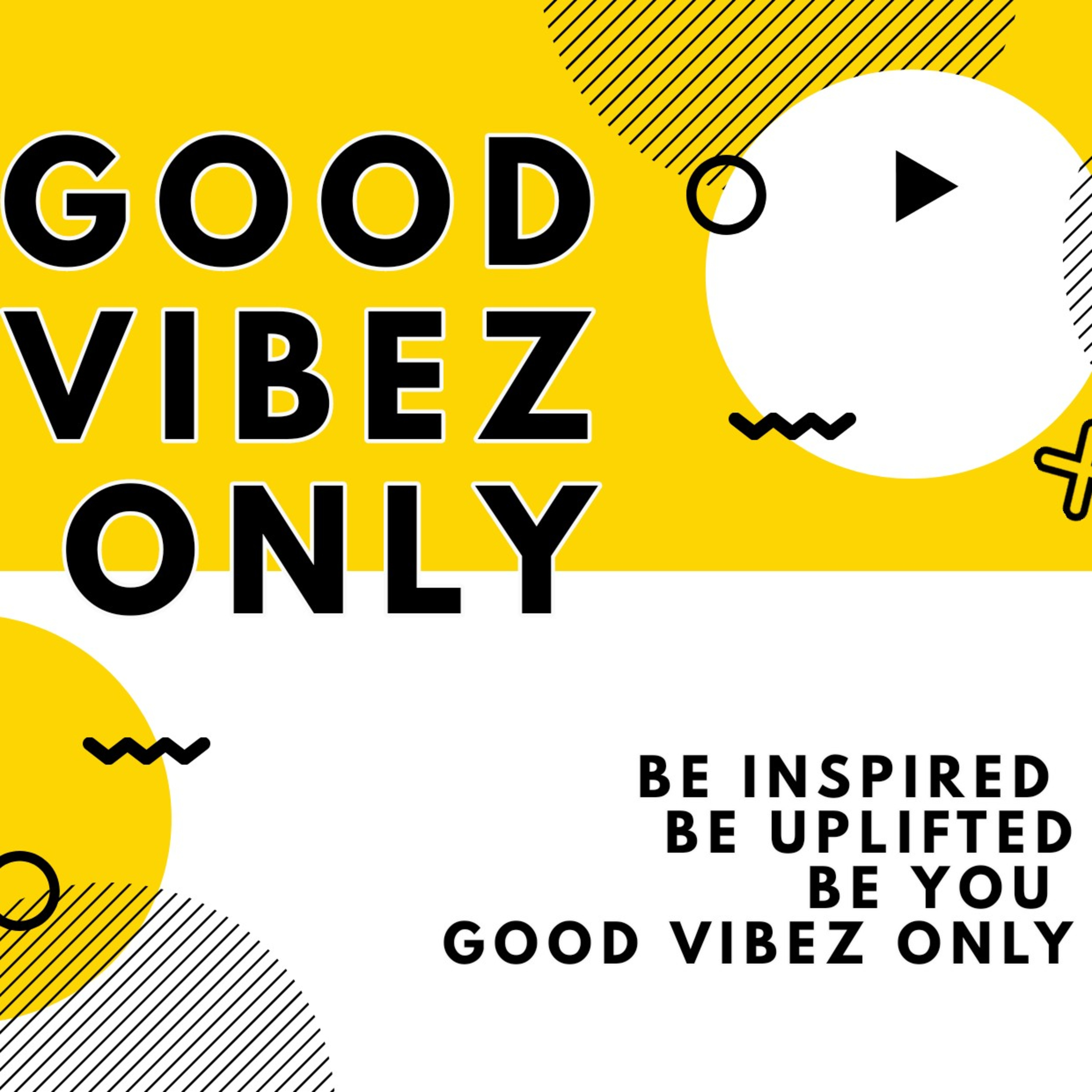 Good Vibez Only
