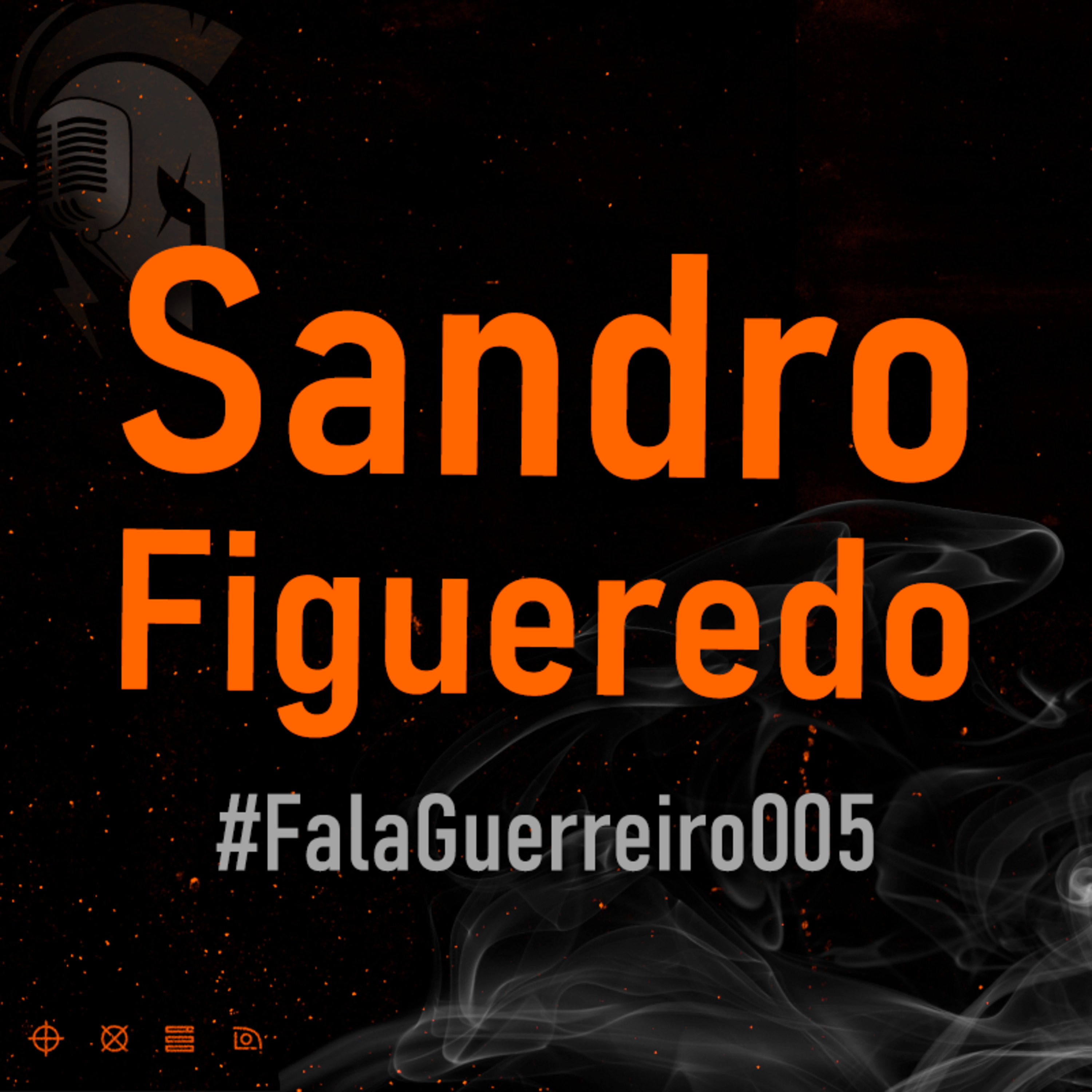 SANDRO FIGUEREDO • #FalaGuerreiro005 episode artwork