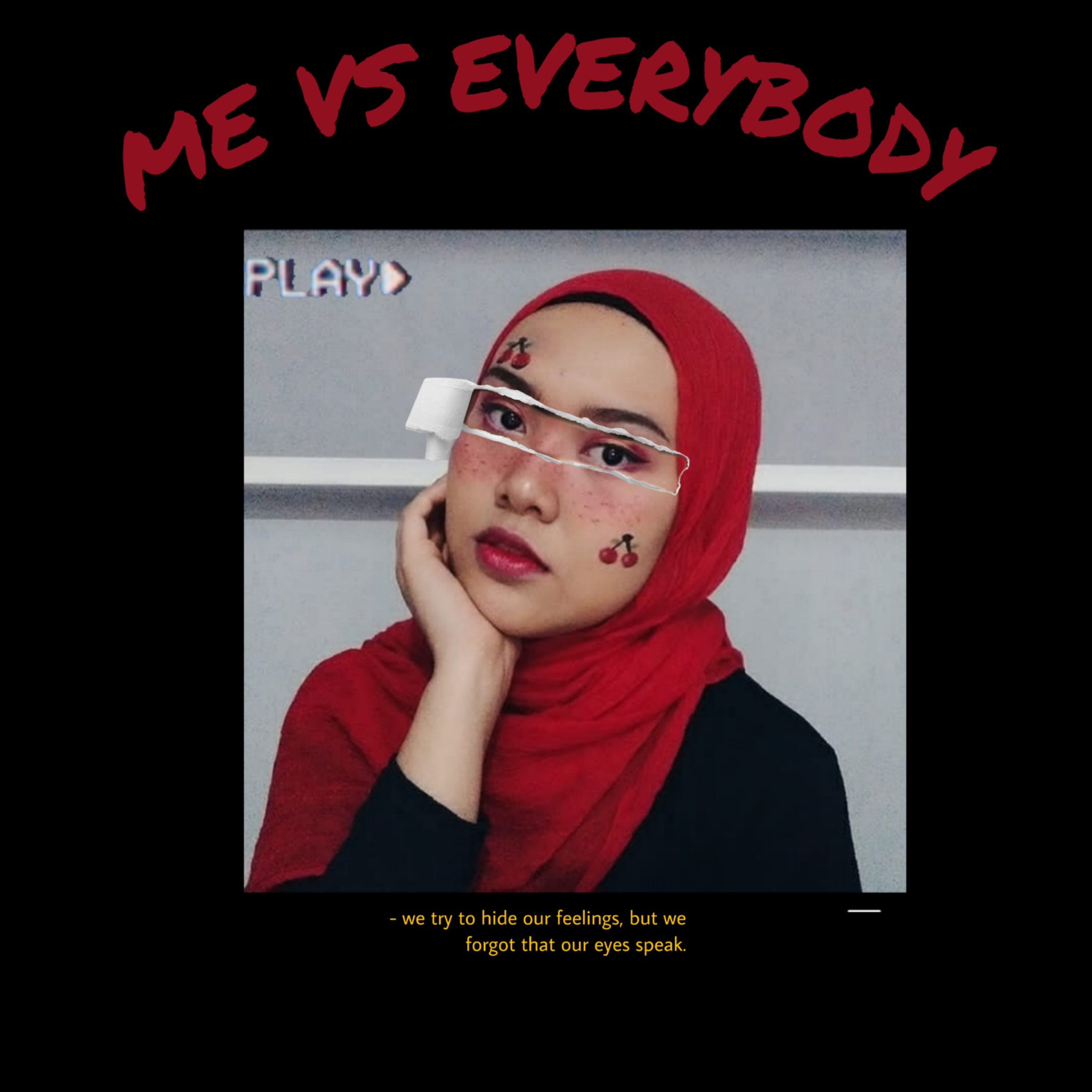 Me vs EVERYBODY