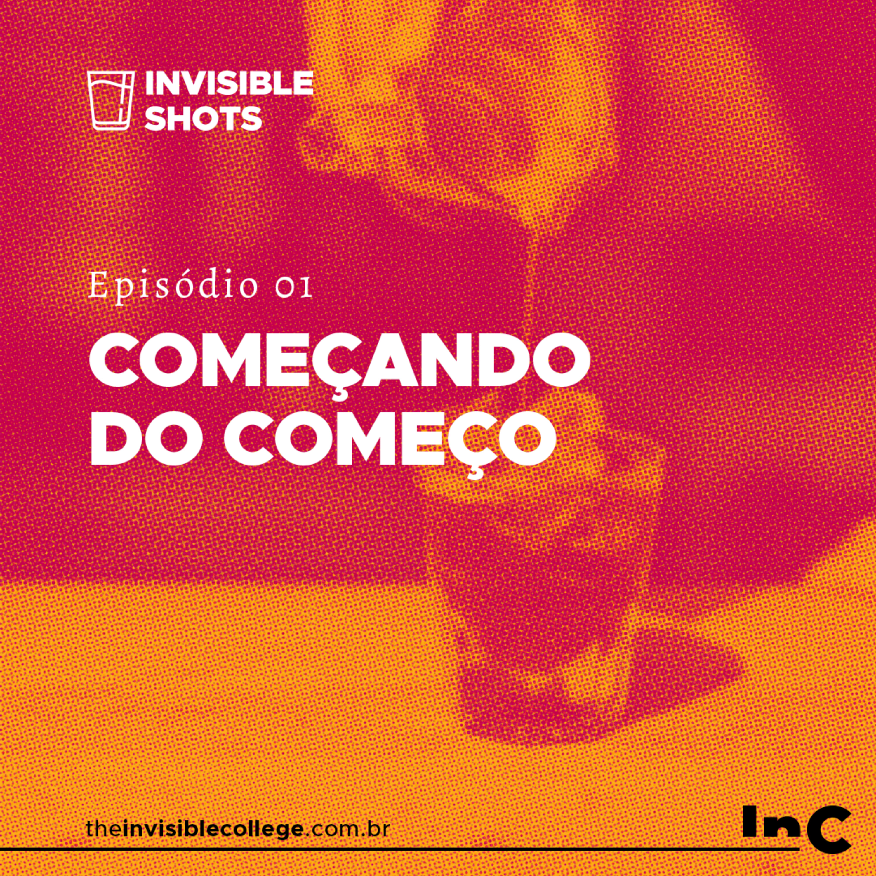 #InvisibleShots - Ep. 01 - Começando do começo  episode artwork