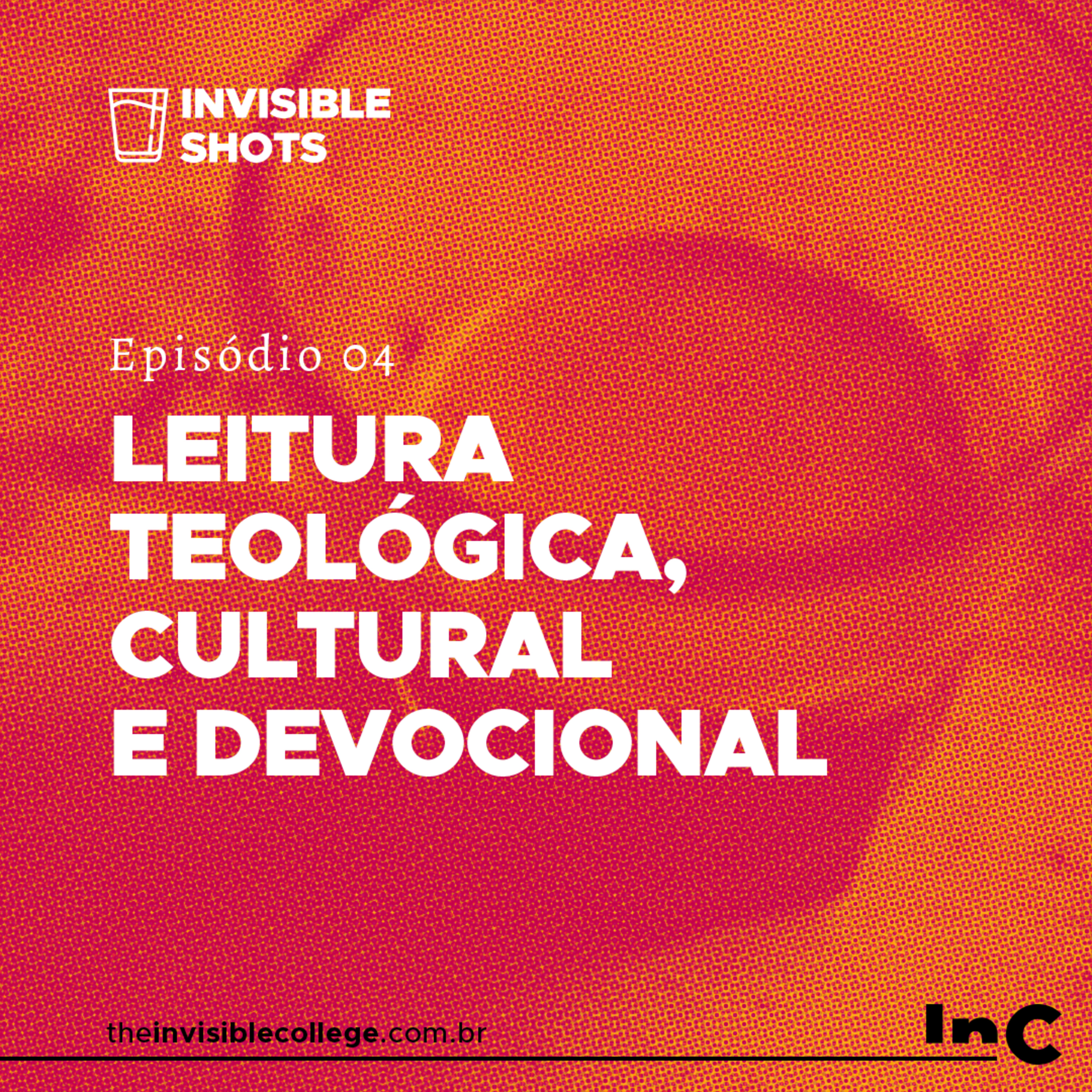 #InvisibleShots - Ep. 04 - Leitura teológica, cultural e devocional. episode artwork