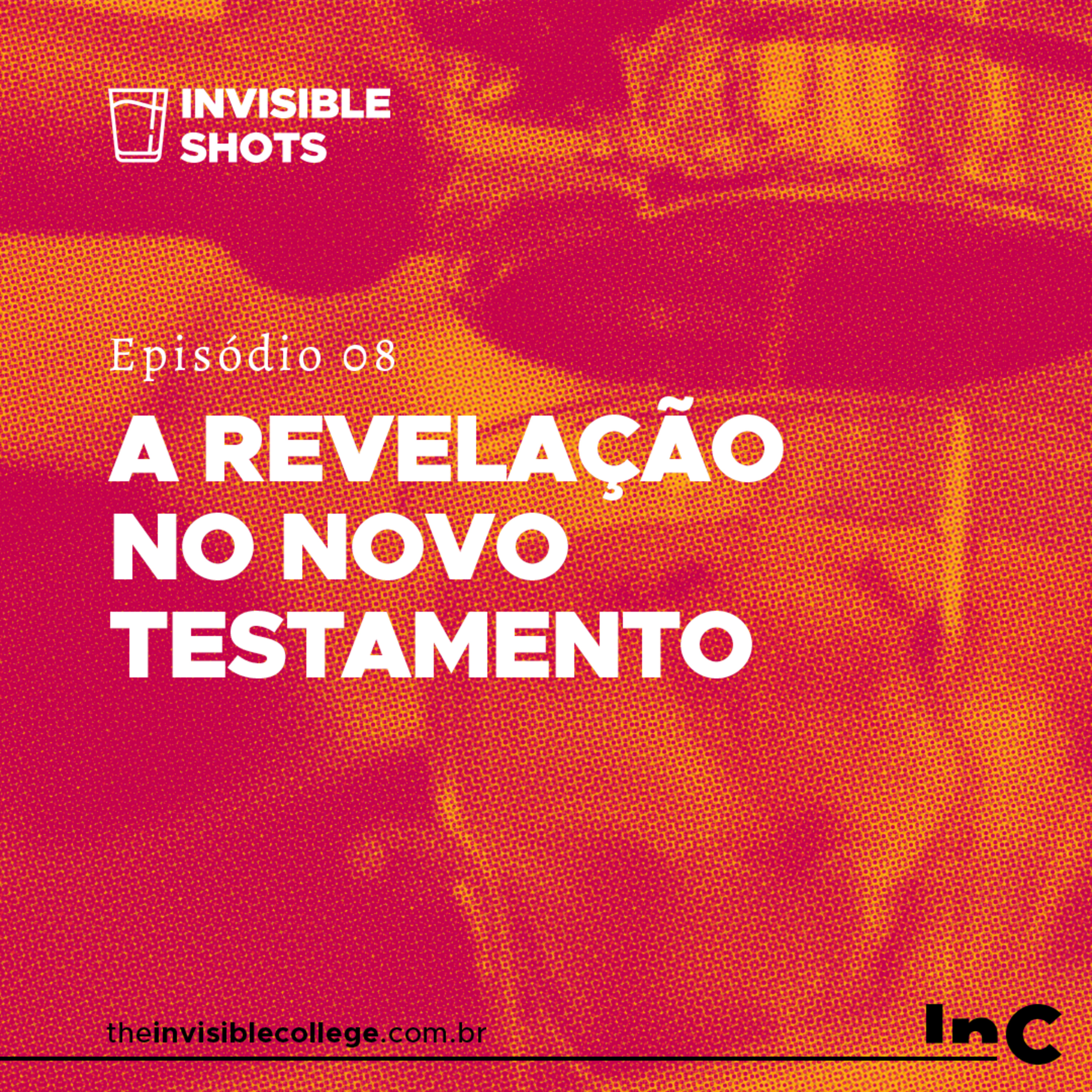 #InvisibleShots - Ep. 08 - A Revelação no Novo Testamento episode artwork