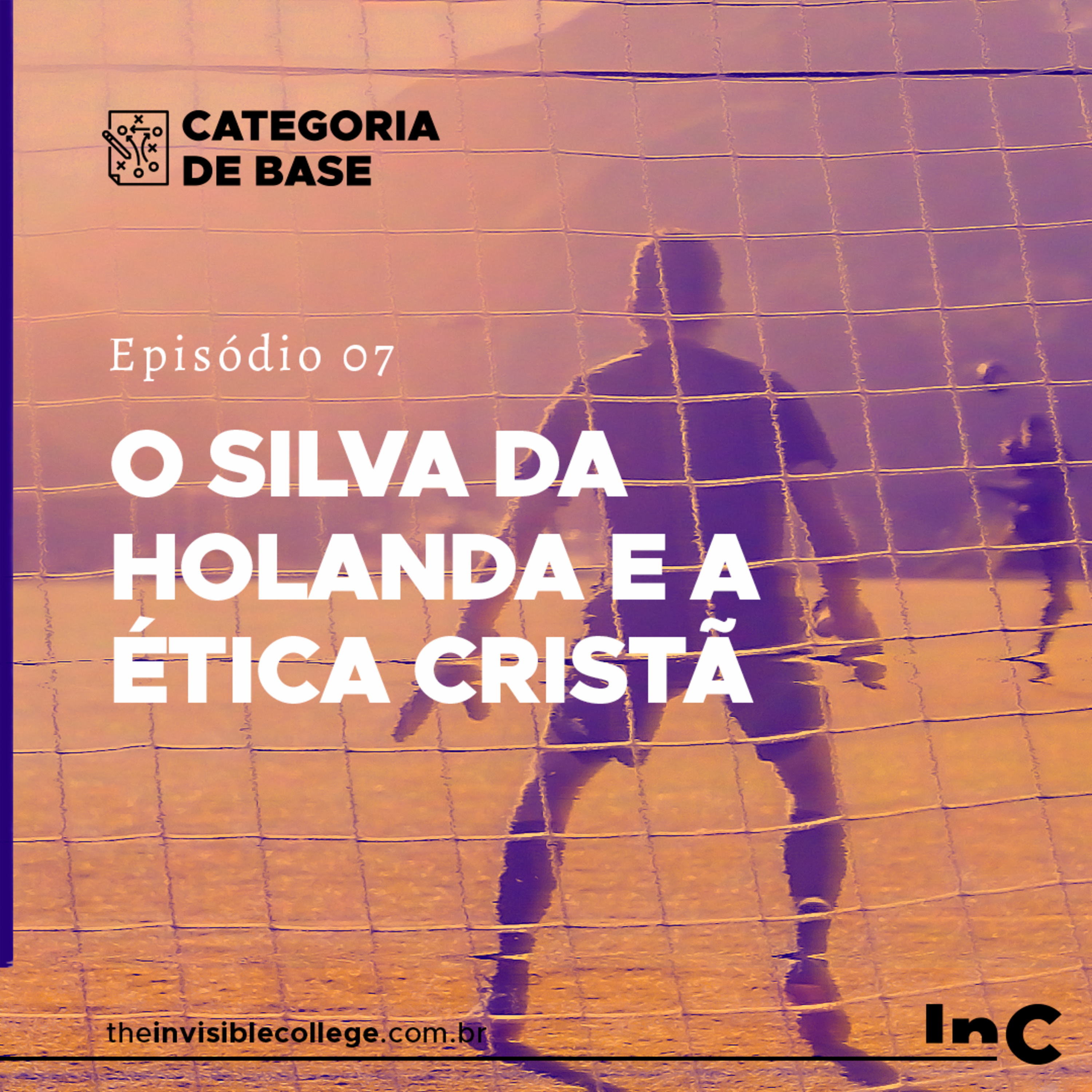 #CategoriaDeBase - Ep. 07 - O Silva da Holanda e a Ética Cristã episode artwork