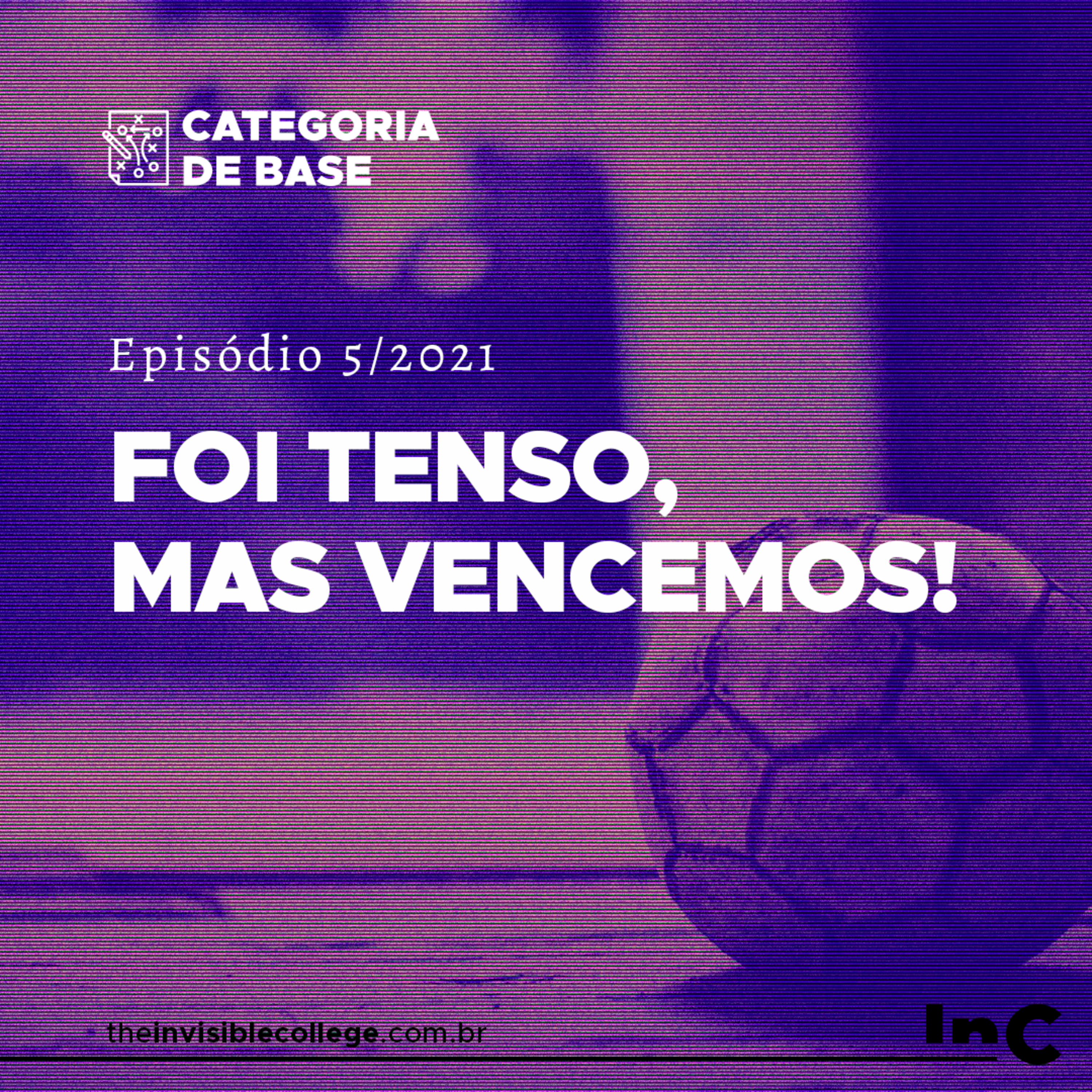 #CategoriaDeBase - Ep. 5/2021 - Foi tenso, mas vencemos! episode artwork