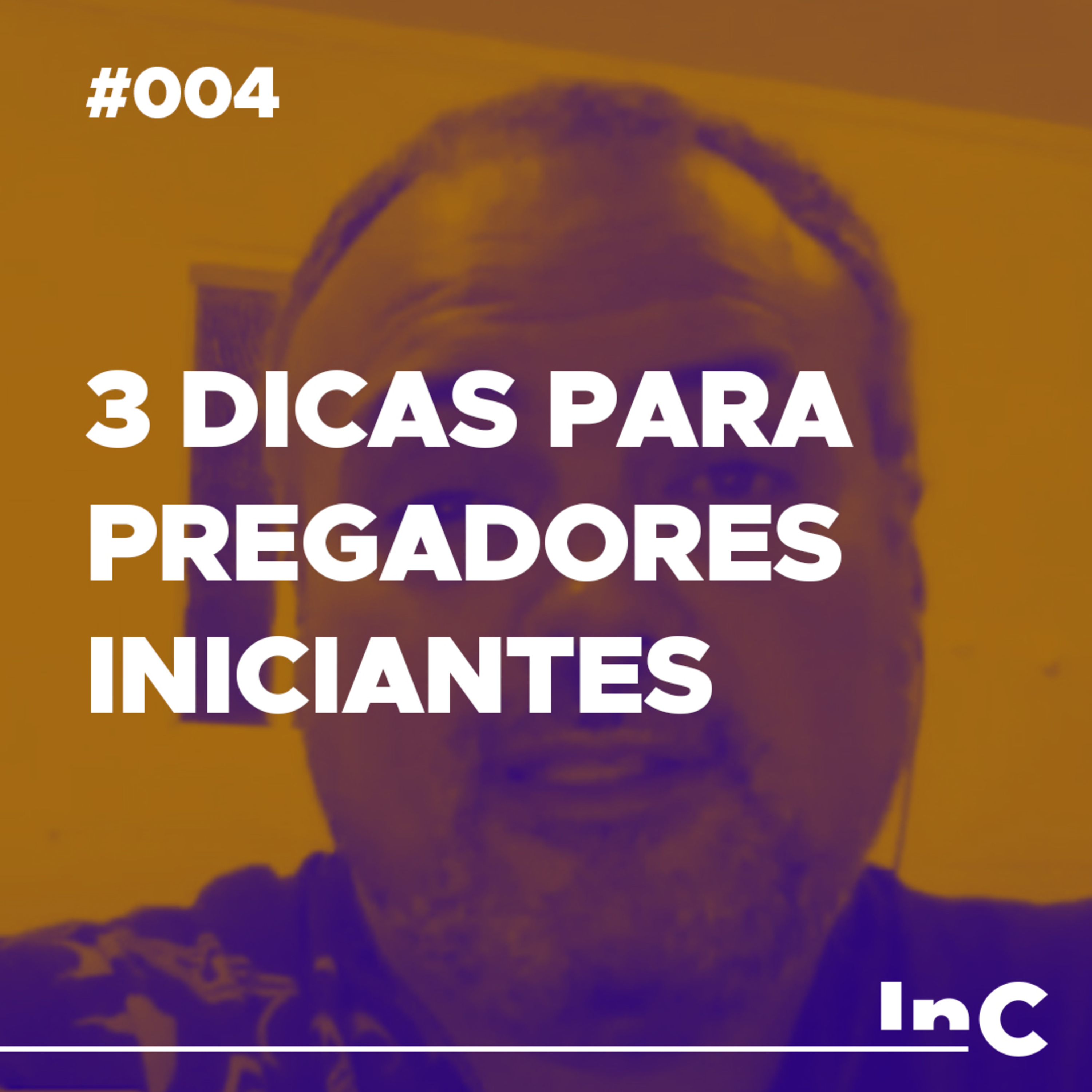 #004 - 3 dicas para pregadores iniciantes - c/ Emilio Garofalo Neto episode artwork