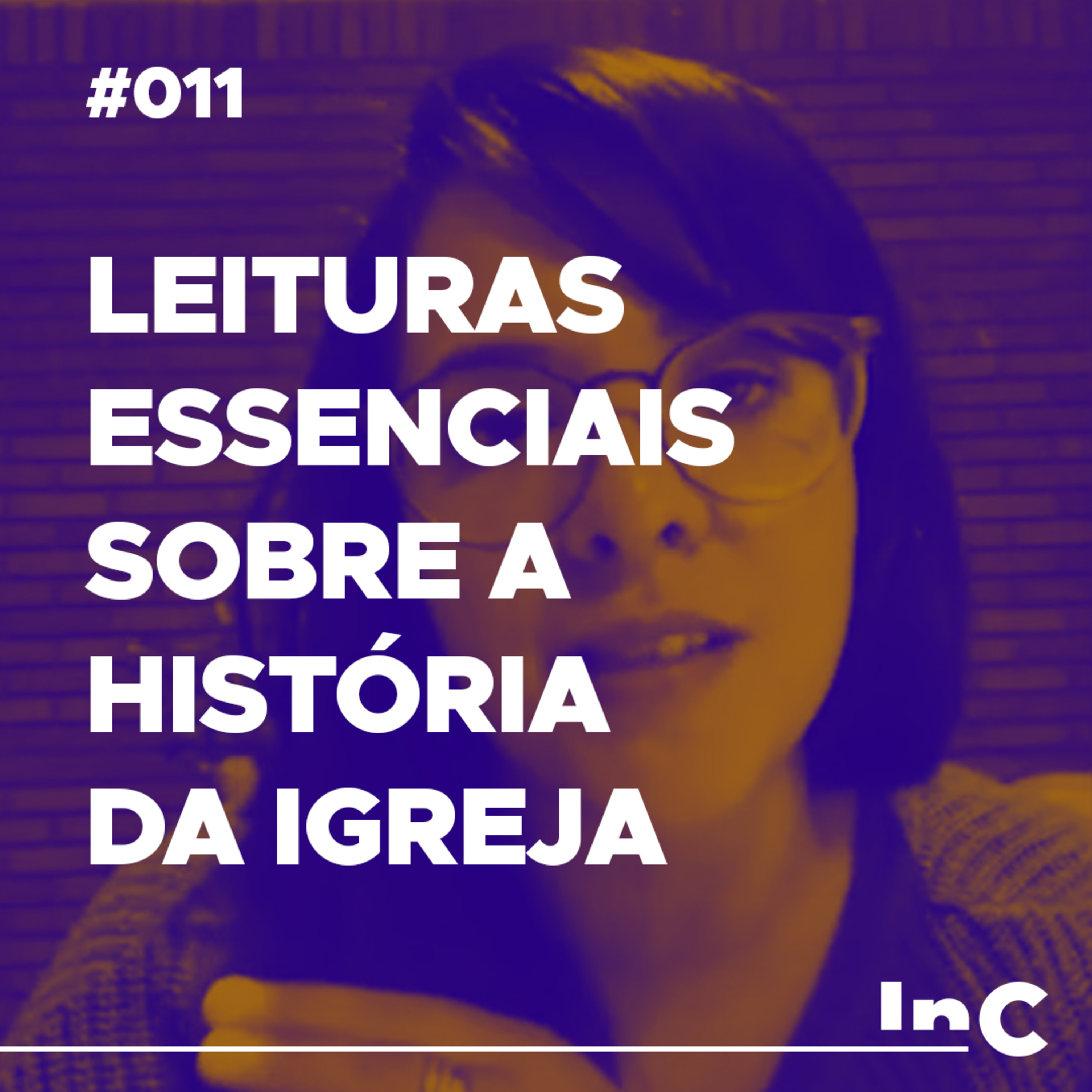#011 - Leituras Essenciais sobre a história da igreja - c/ Carol Bazzo episode artwork