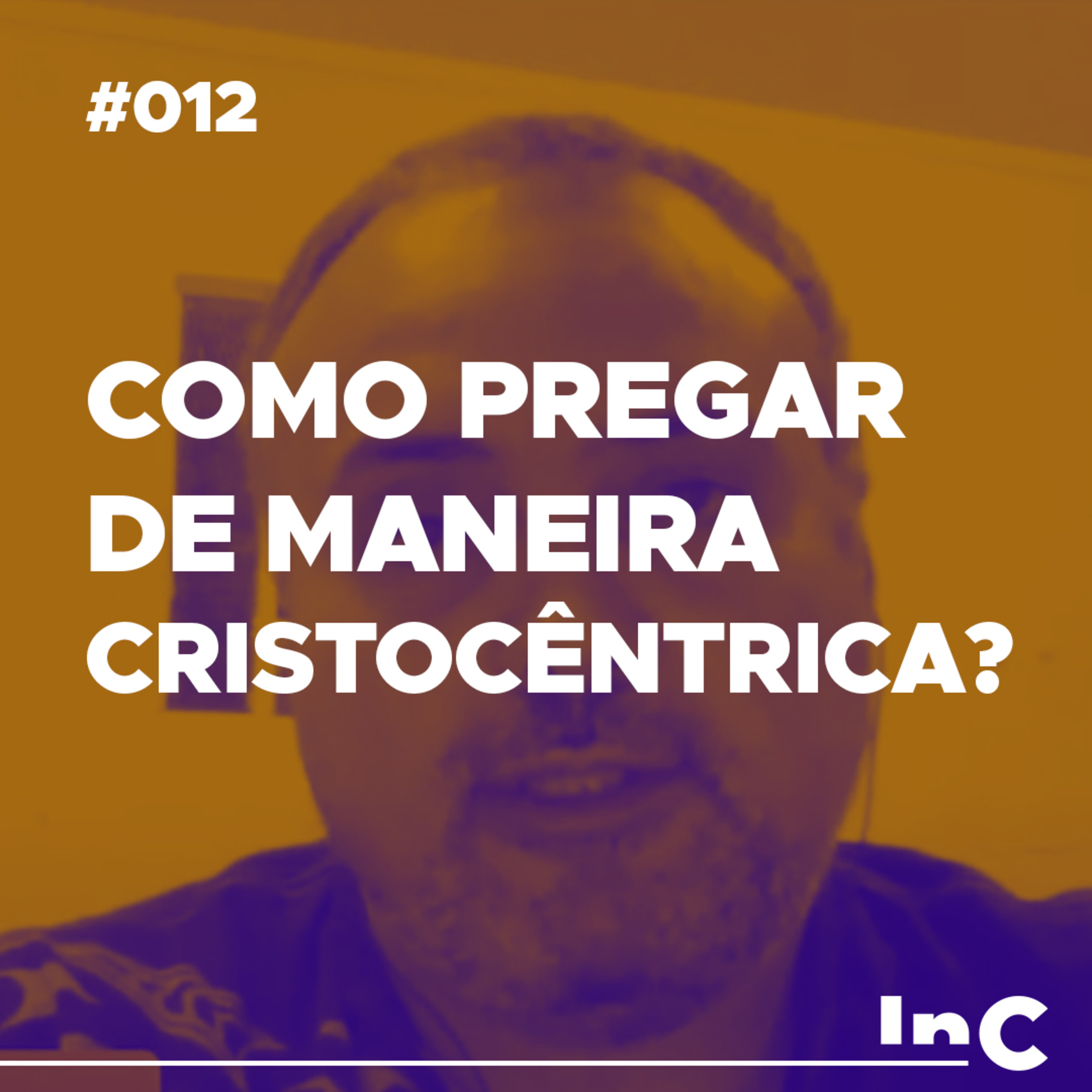 #012 - Como pregar de maneira cristocêntrica? c/ Emilio Garofalo Neto episode artwork