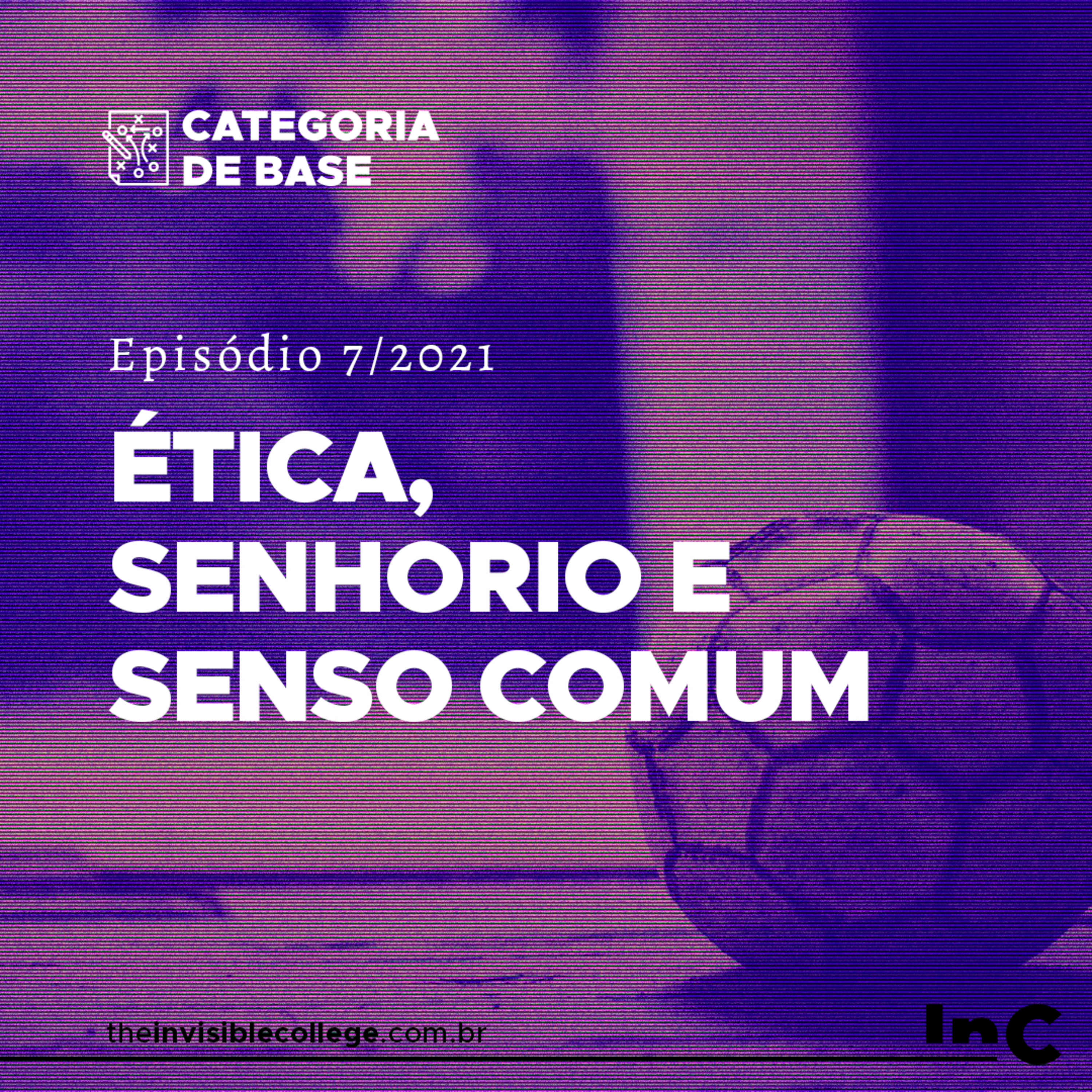 #CategoriaDeBase - Ep. 7/2021 - Ética, senhorio e senso comum episode artwork