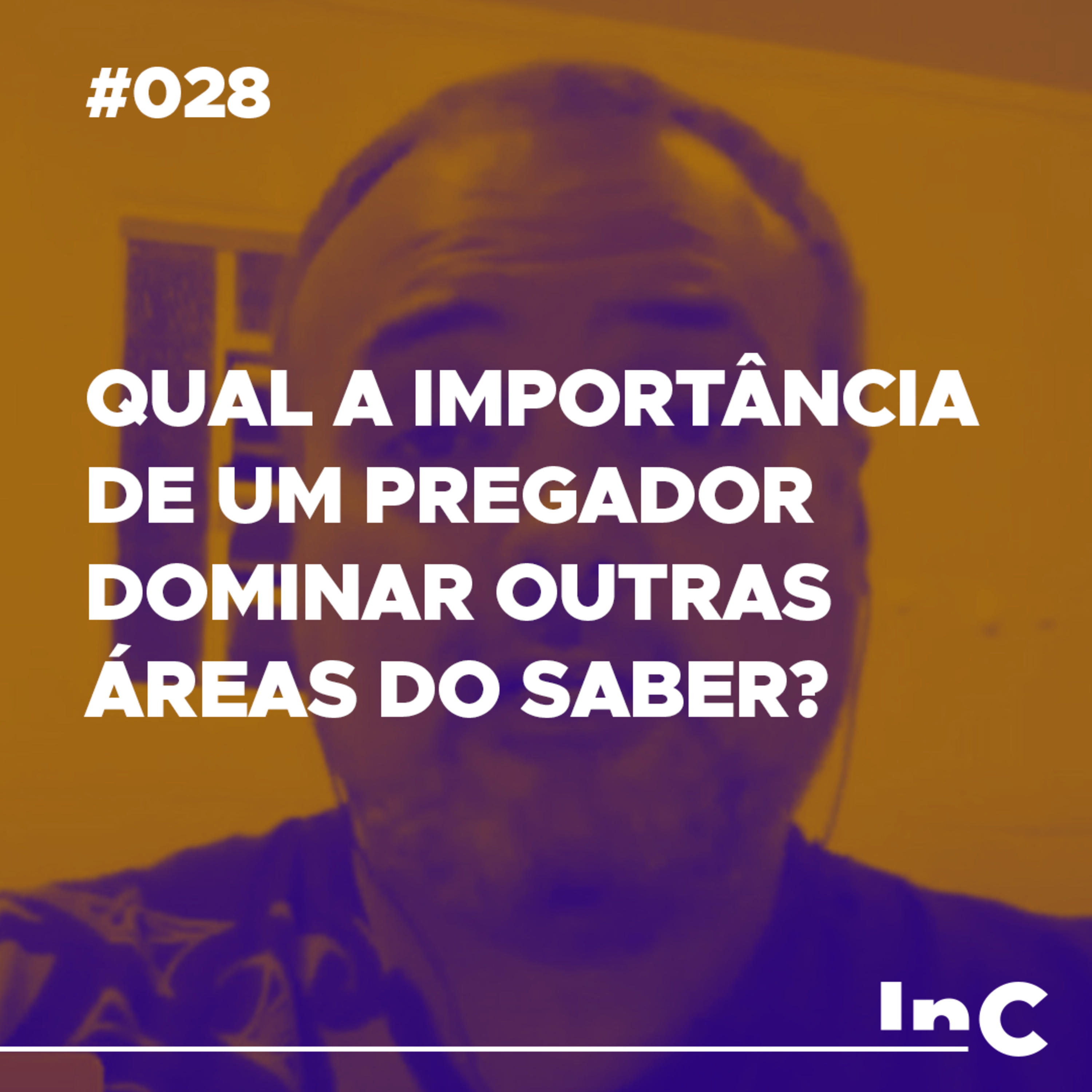 #028 - Qual a importância de um pregador dominar outras áreas do saber? - c/ Emílio Garofalo Neto episode artwork