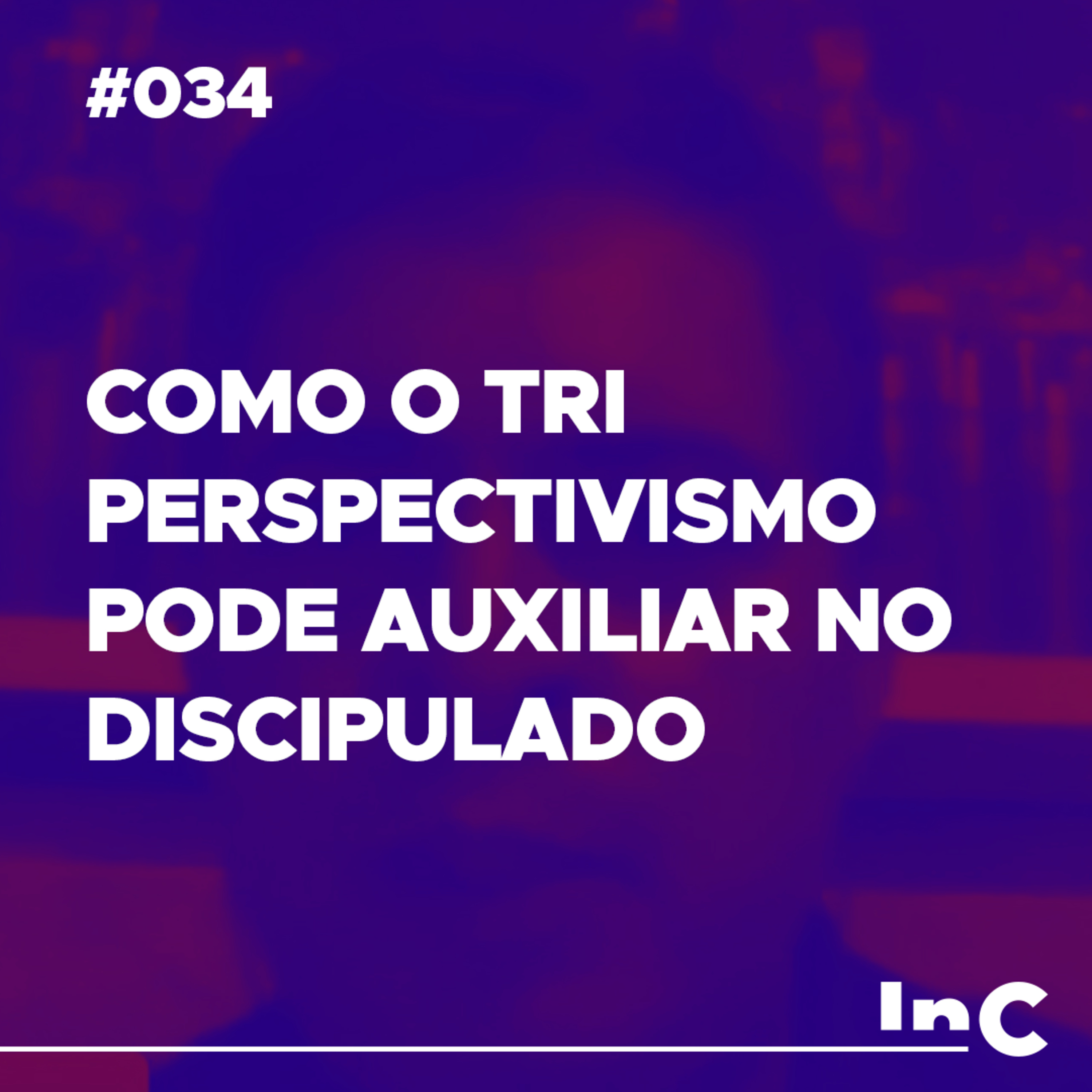 #034 - Como o tri perspectivismo pode auxiliar no discipulado - c/ Gaspar de Souza episode artwork