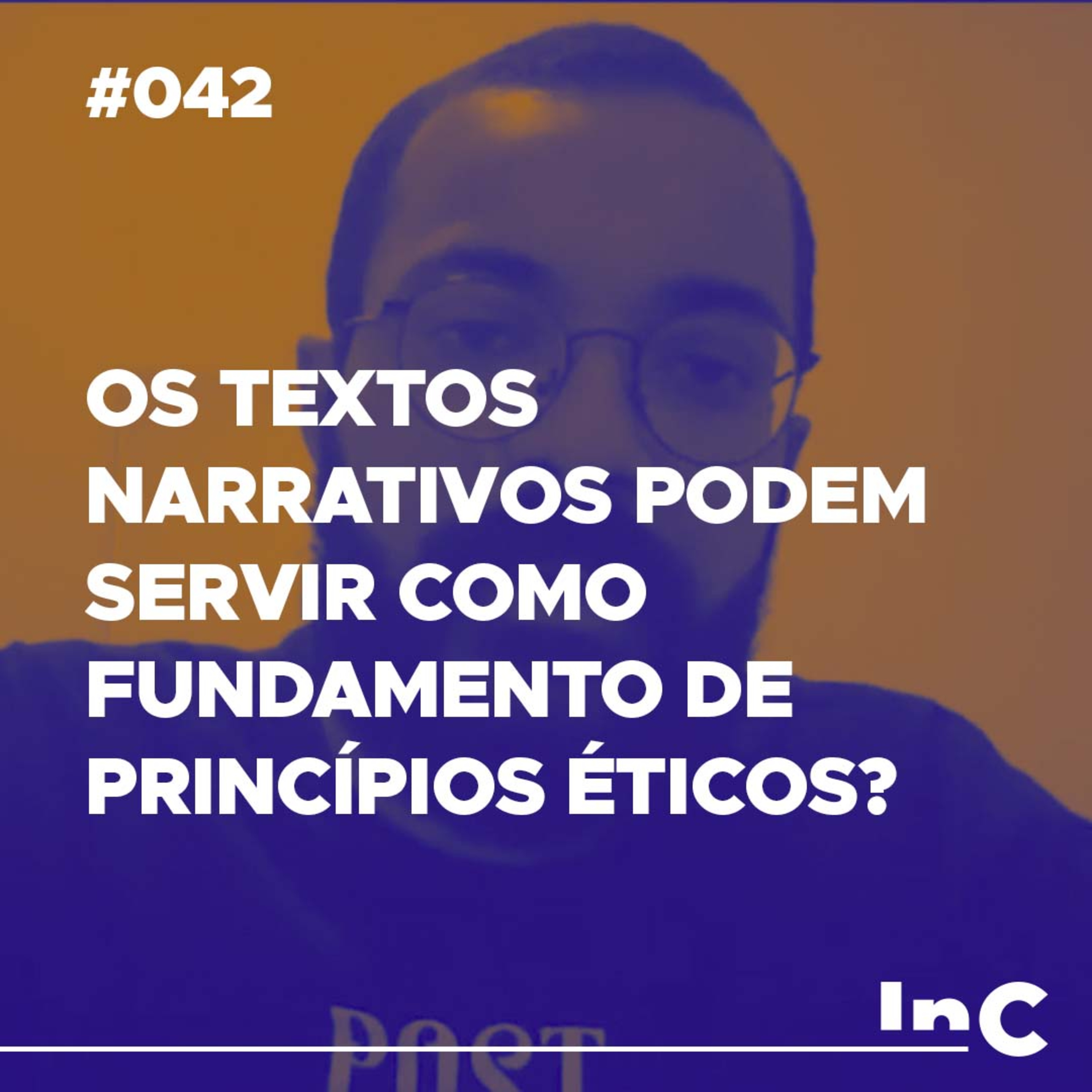 #042 - Os textos narrativos podem servir como fundamento de princípios éticos? - c/ Guilherme Andrade episode artwork