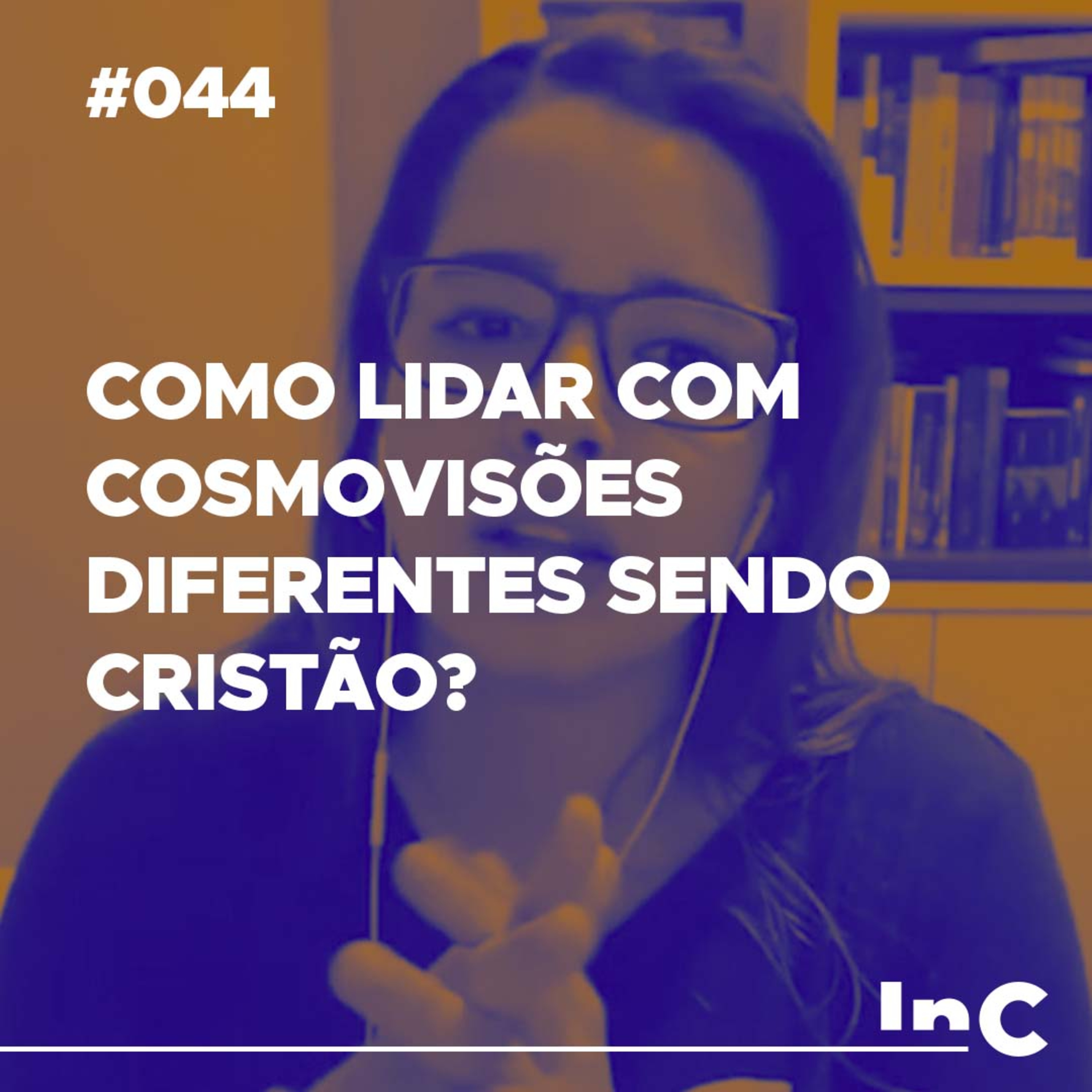 #044 - Como lidar com cosmovisões diferentes sendo cristão? - c/ Karine do Prado episode artwork