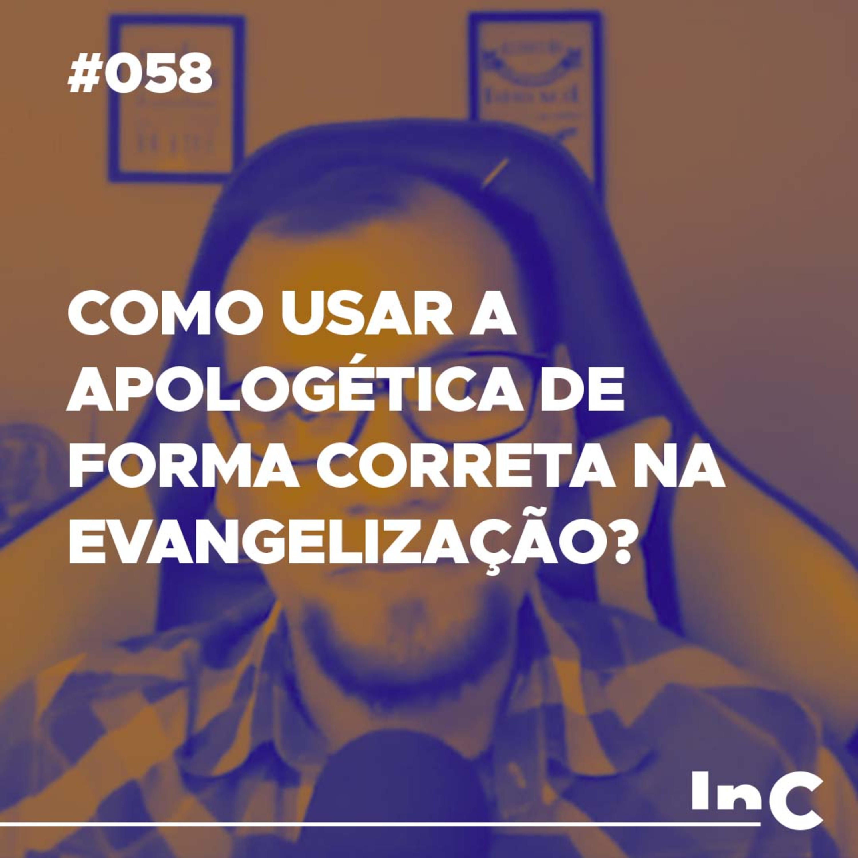 #058 - Como usar a apologética de forma correta na evangelização? - c/ Allen Porto episode artwork